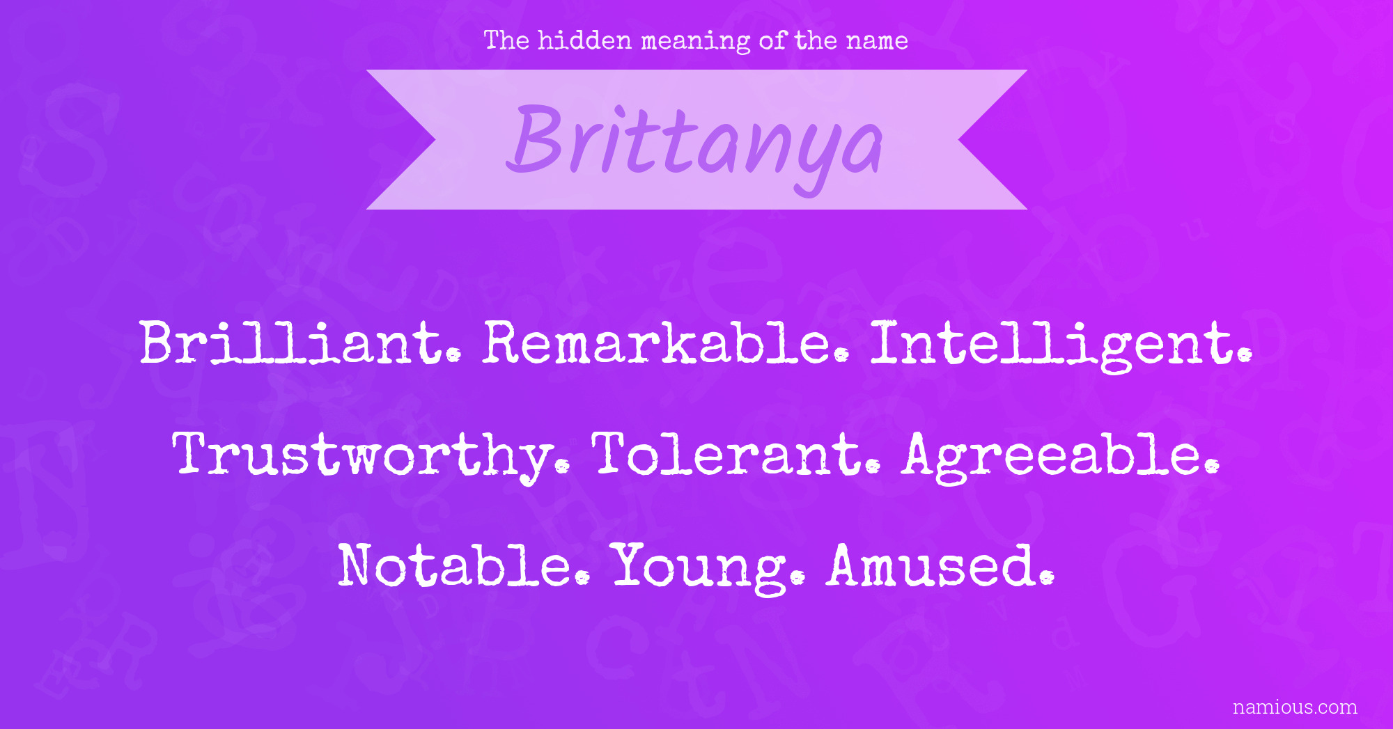 The hidden meaning of the name Brittanya