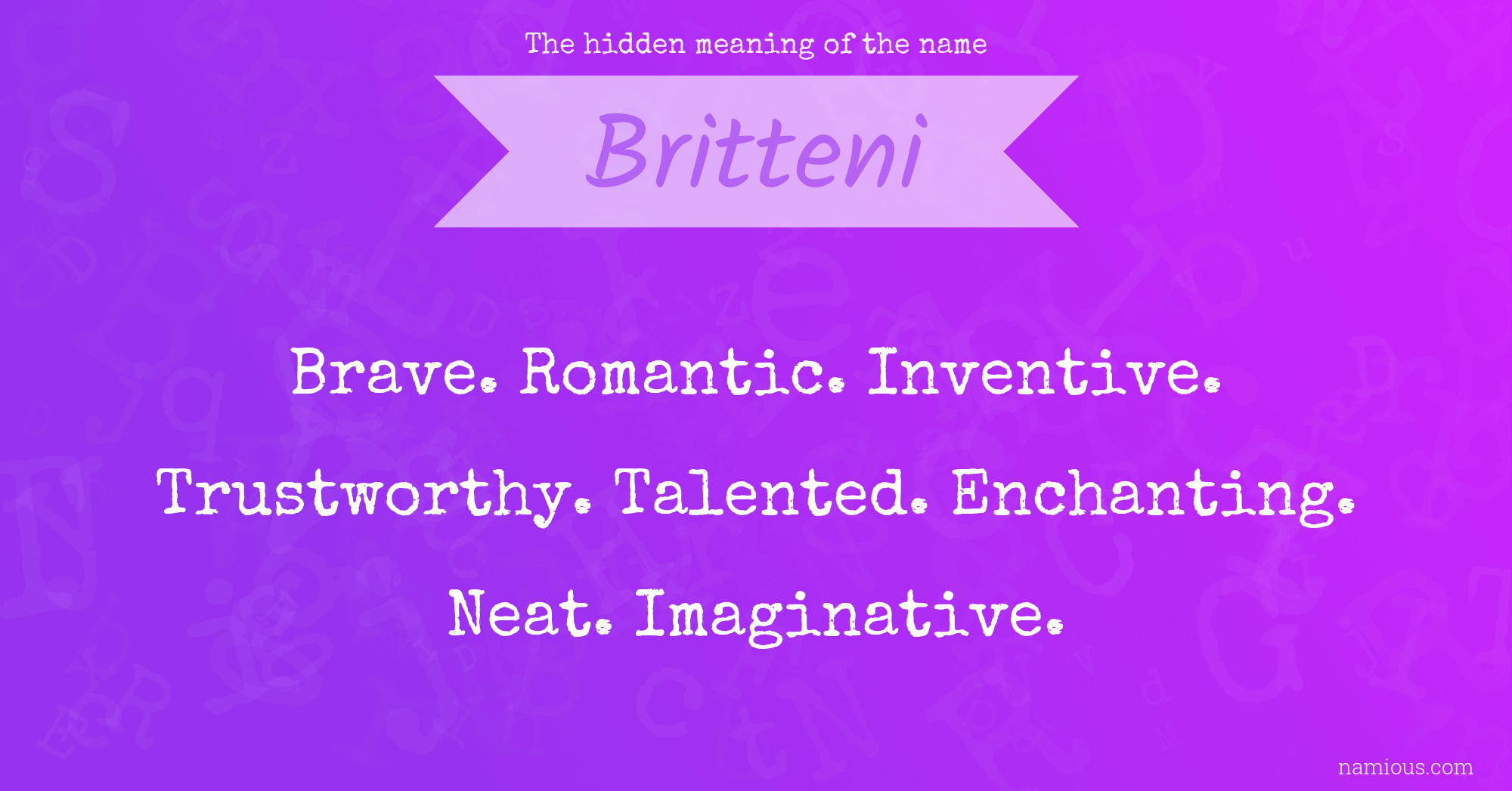 The hidden meaning of the name Britteni