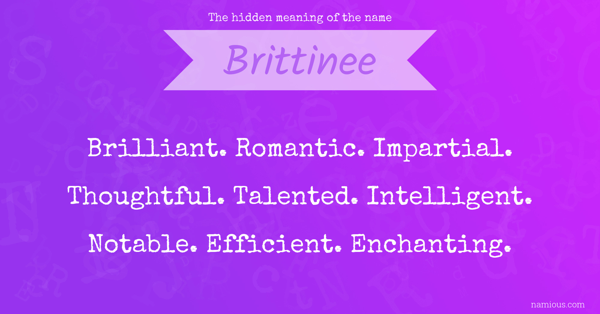 The hidden meaning of the name Brittinee