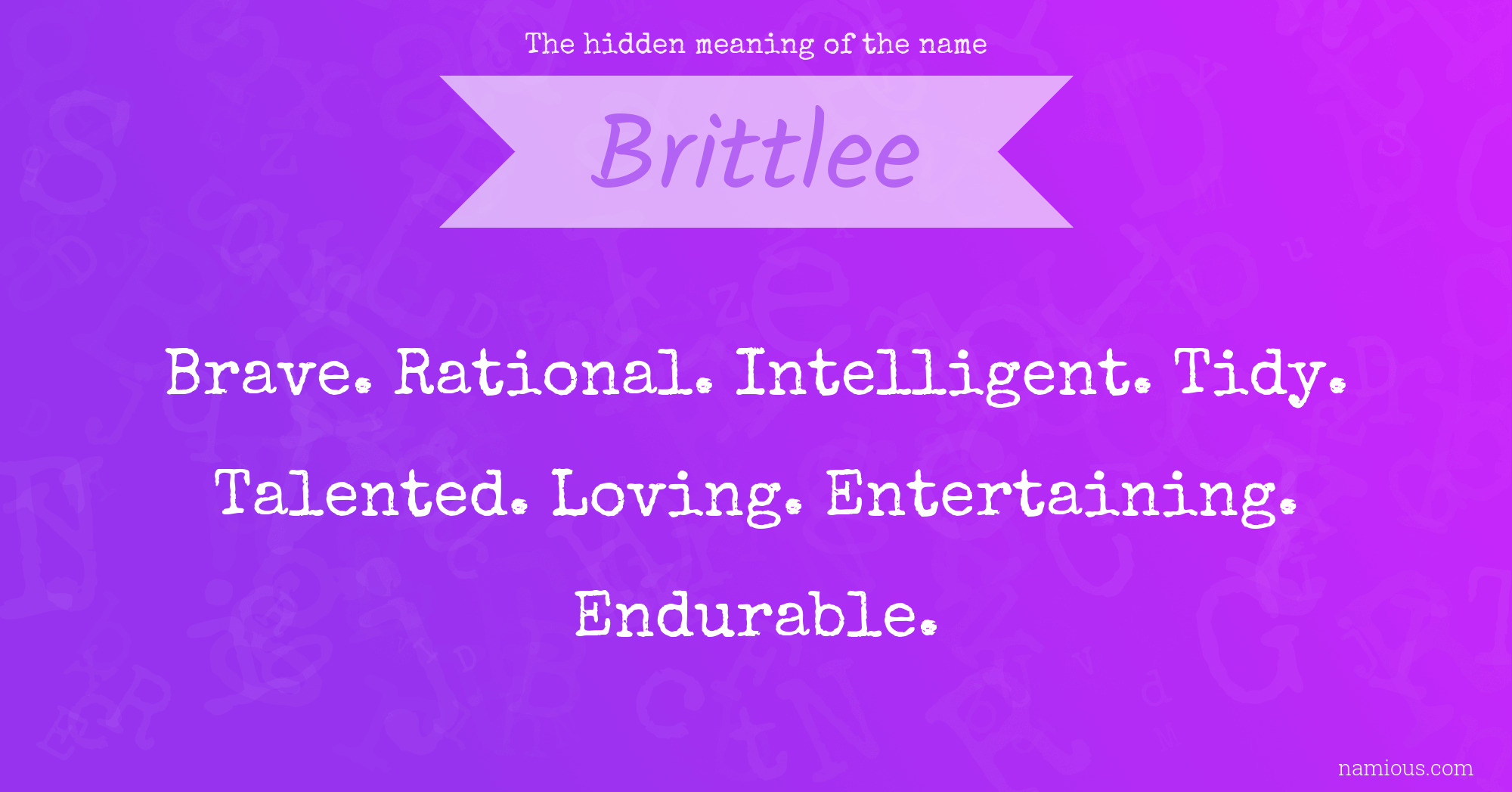 The hidden meaning of the name Brittlee