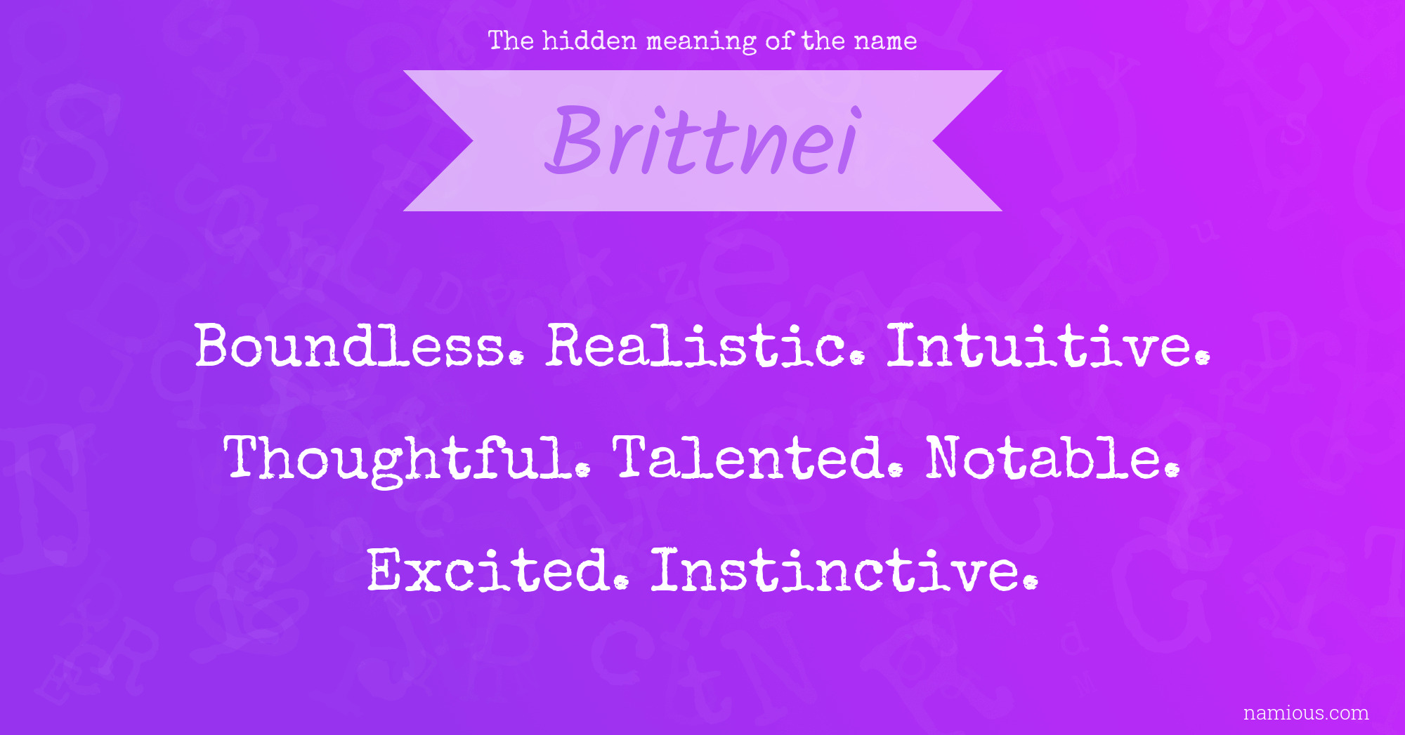 The hidden meaning of the name Brittnei