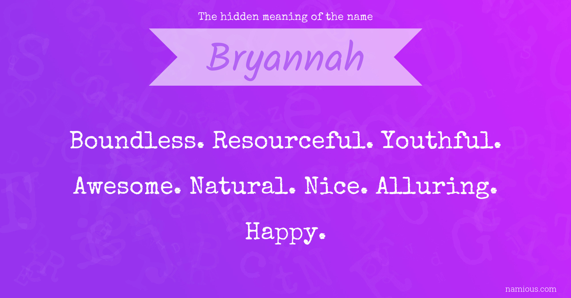 The hidden meaning of the name Bryannah