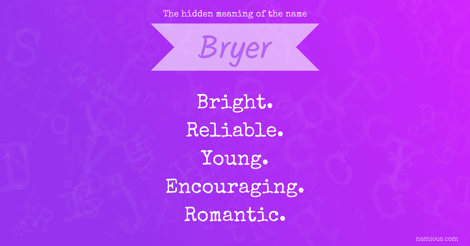 The hidden meaning of the name Bryer