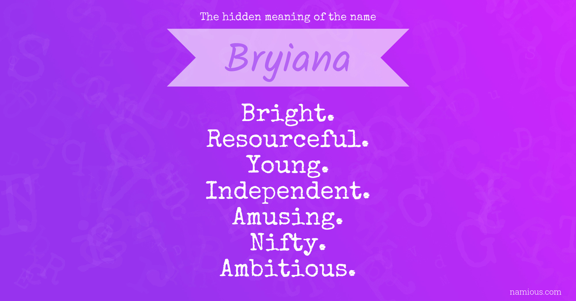 The hidden meaning of the name Bryiana