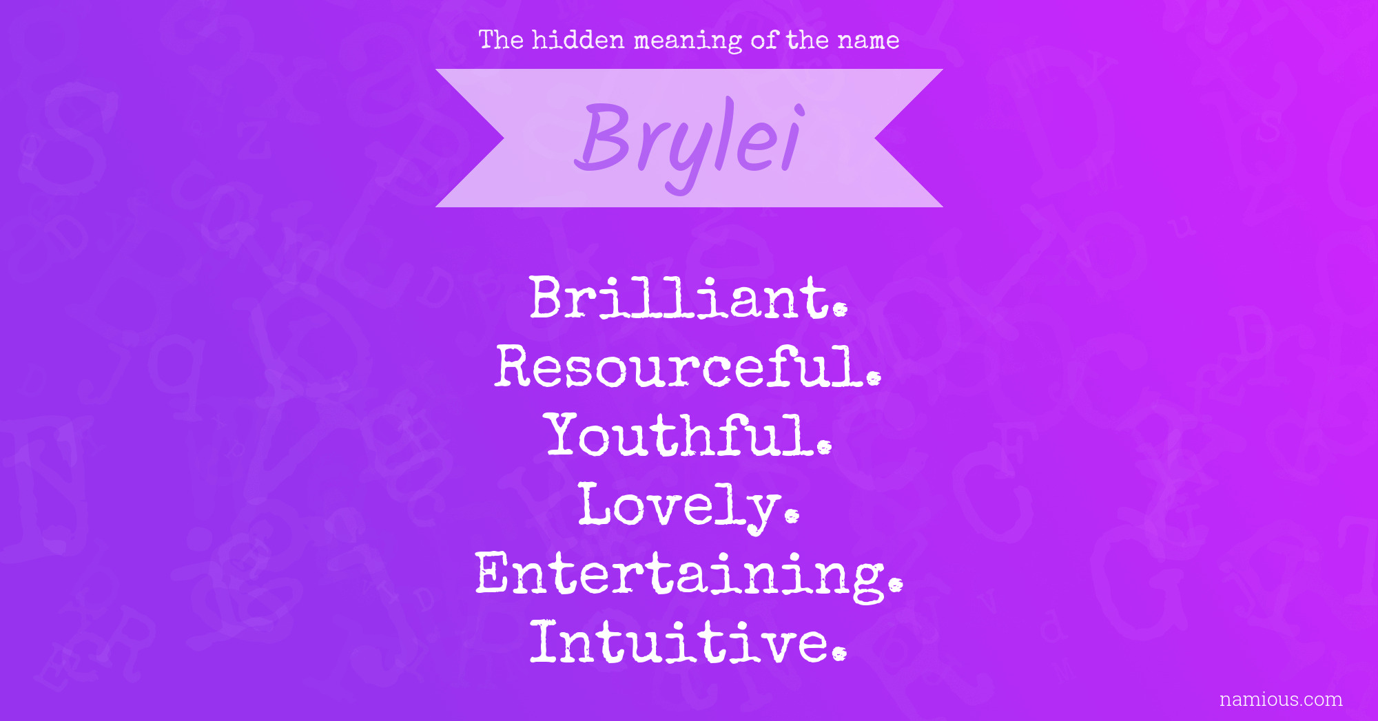 The hidden meaning of the name Brylei