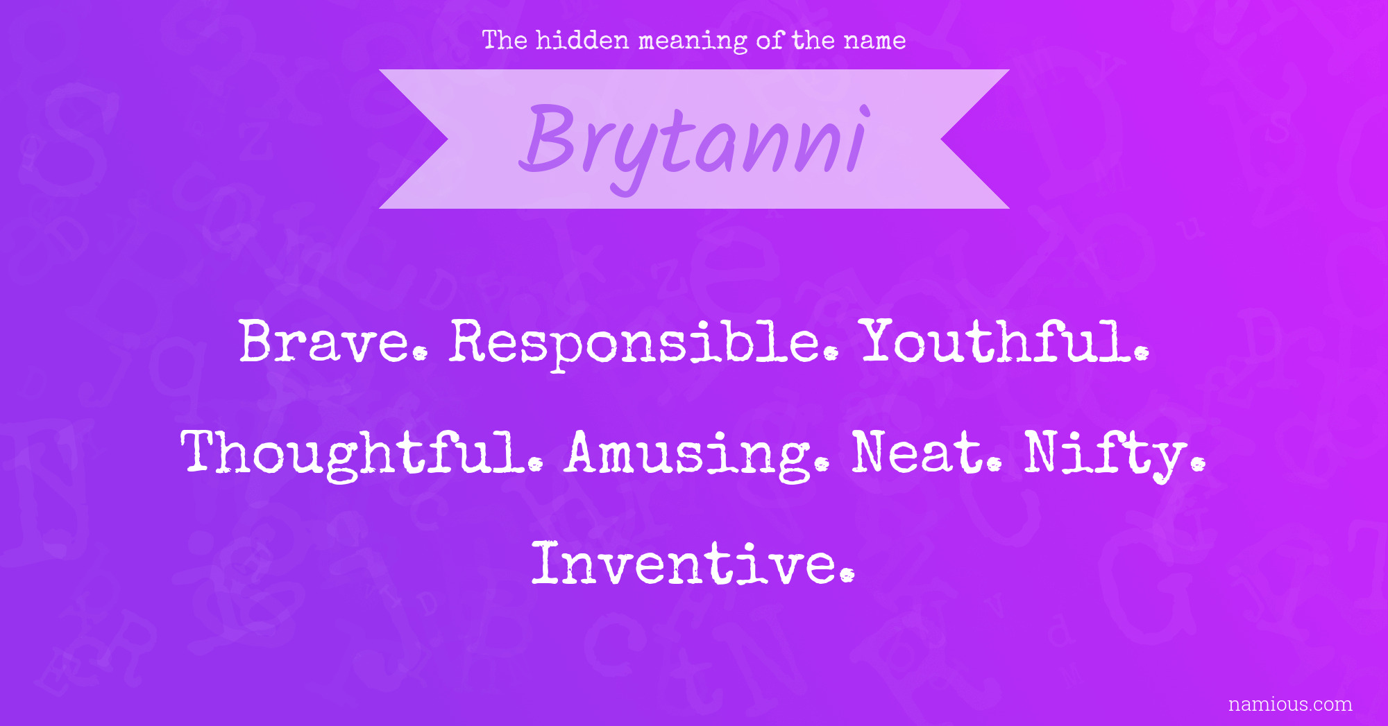 The hidden meaning of the name Brytanni