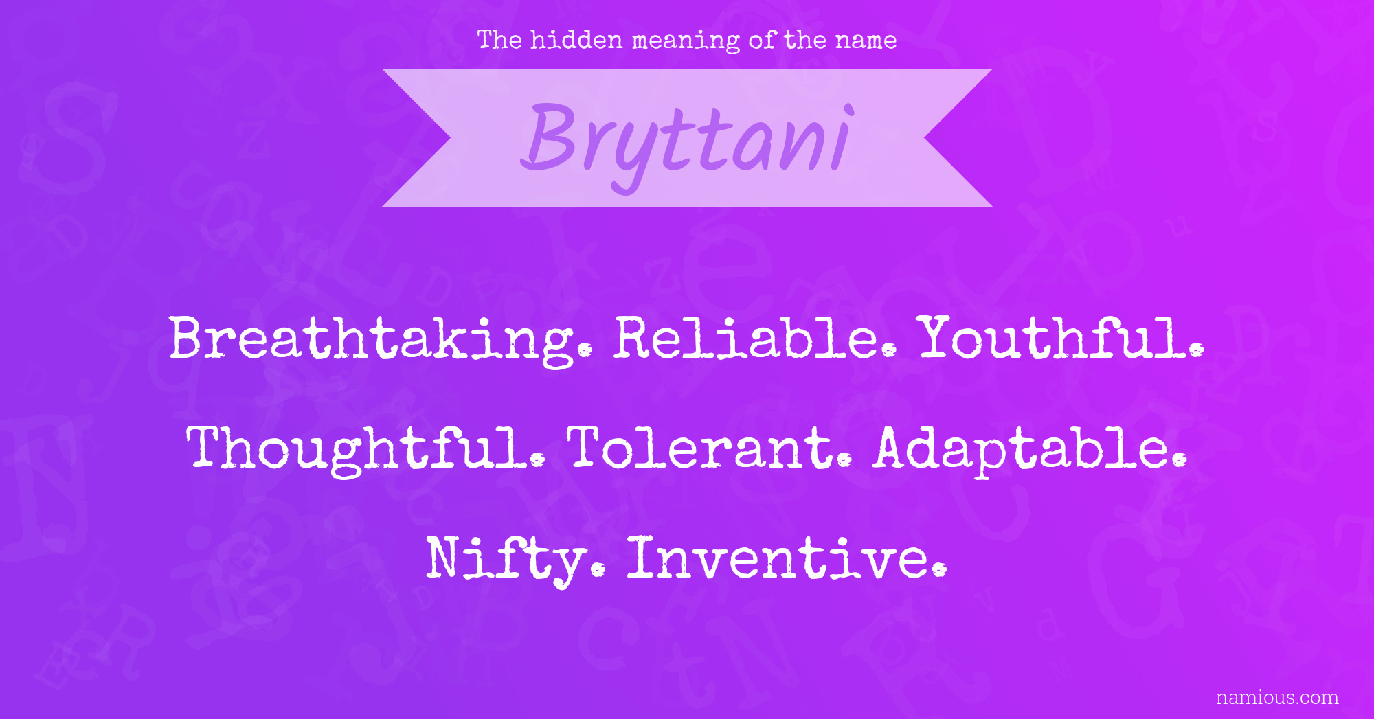 The hidden meaning of the name Bryttani