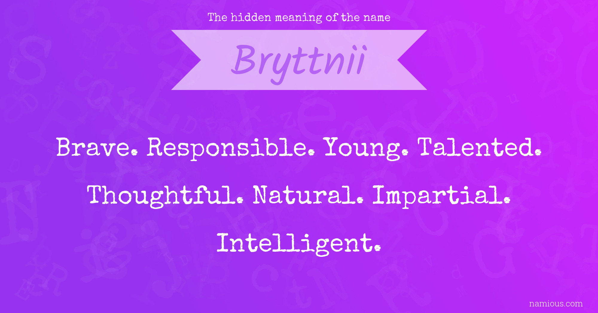 The hidden meaning of the name Bryttnii