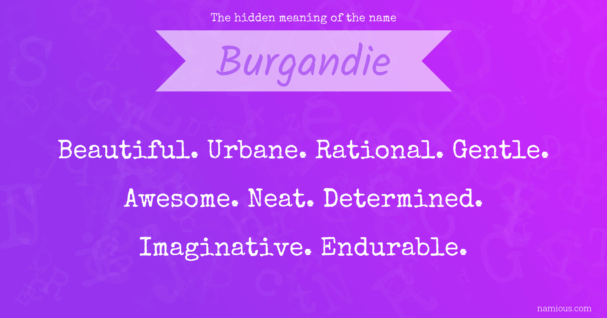 The hidden meaning of the name Burgandie