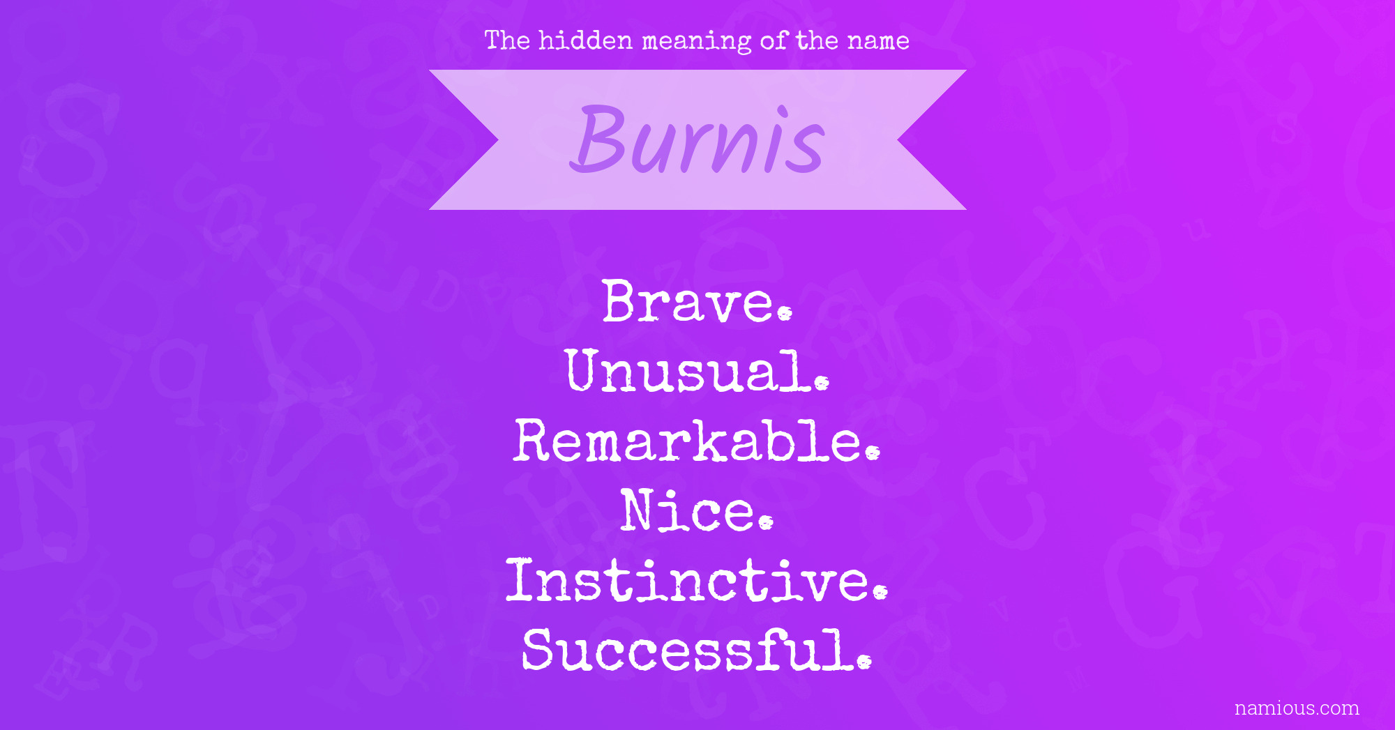 The hidden meaning of the name Burnis