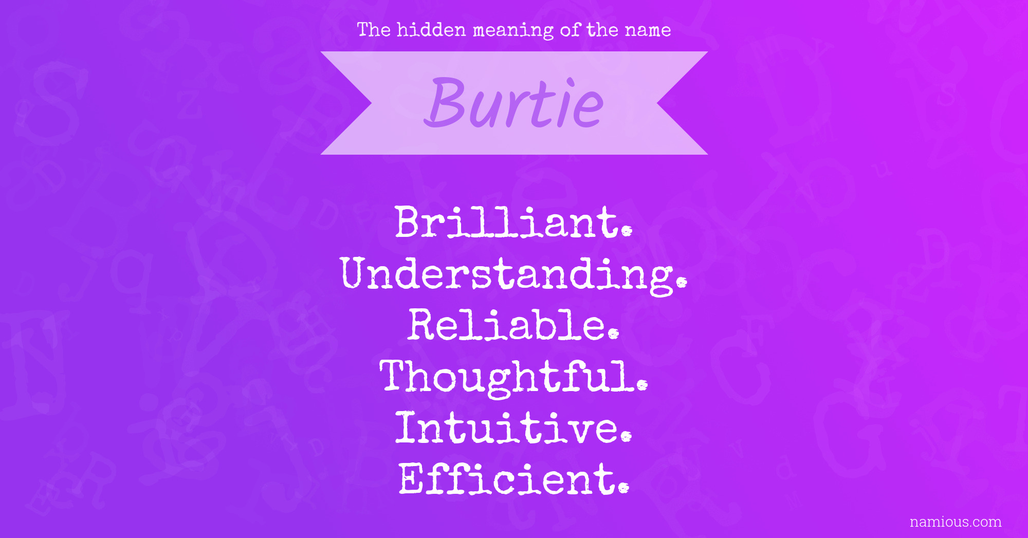 The hidden meaning of the name Burtie