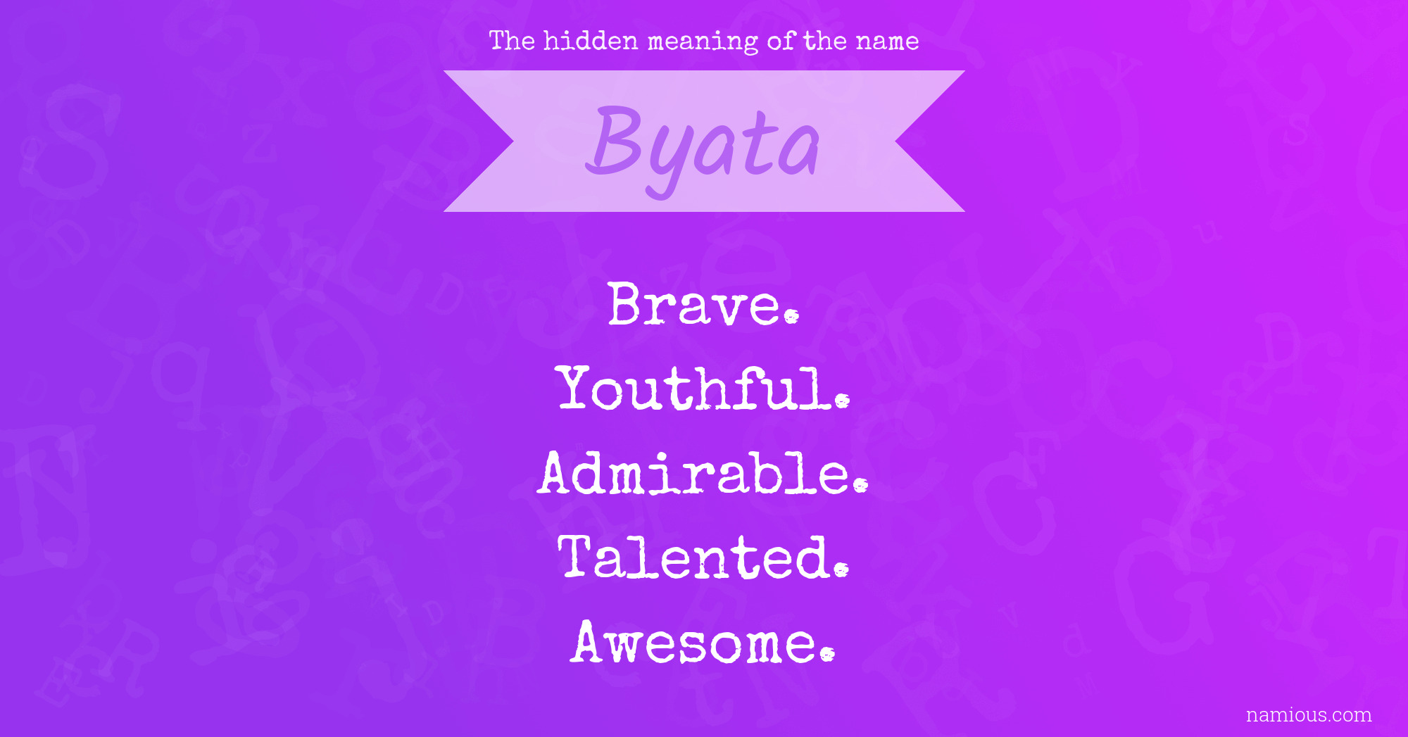 The hidden meaning of the name Byata