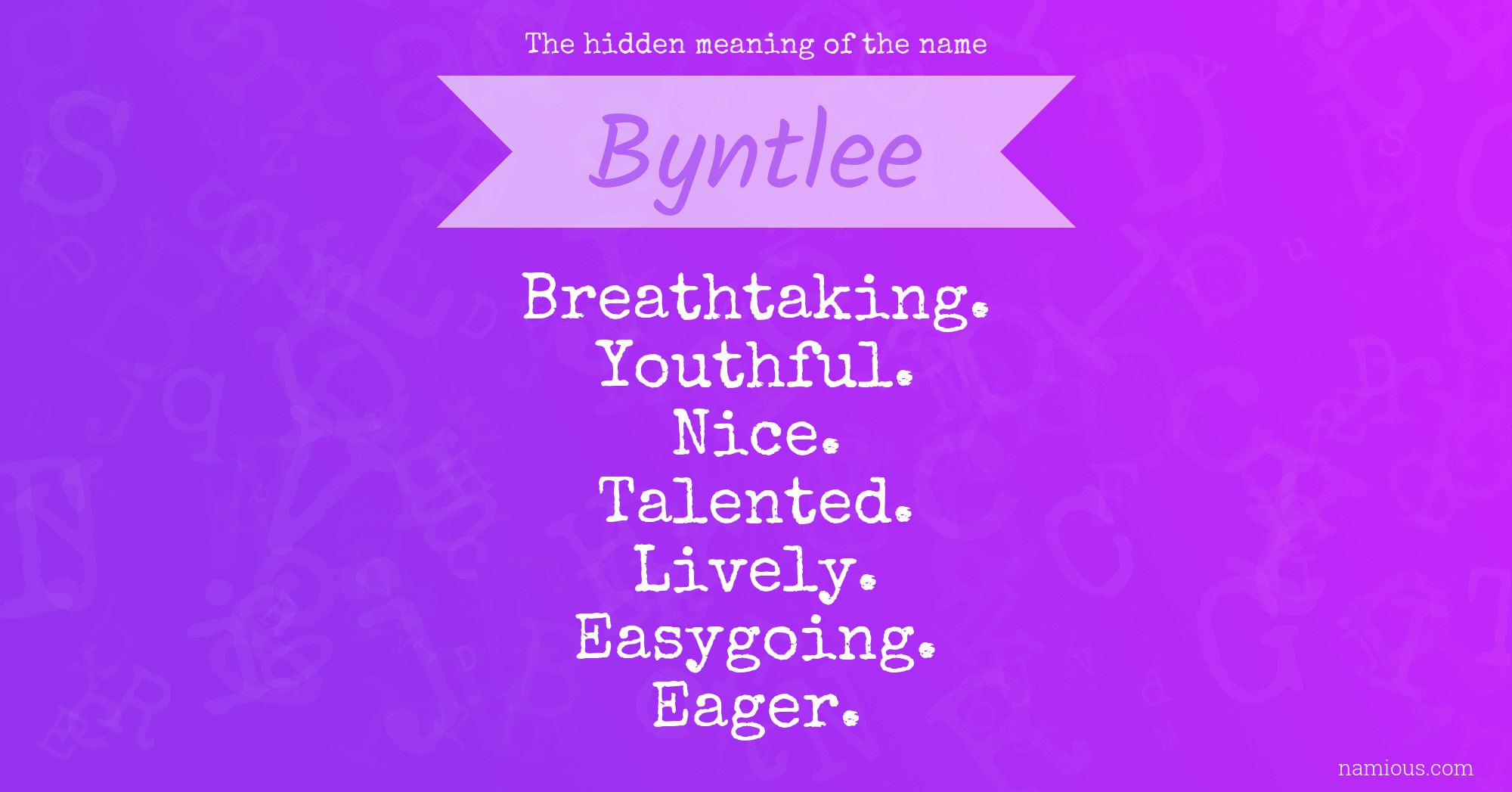 The hidden meaning of the name Byntlee