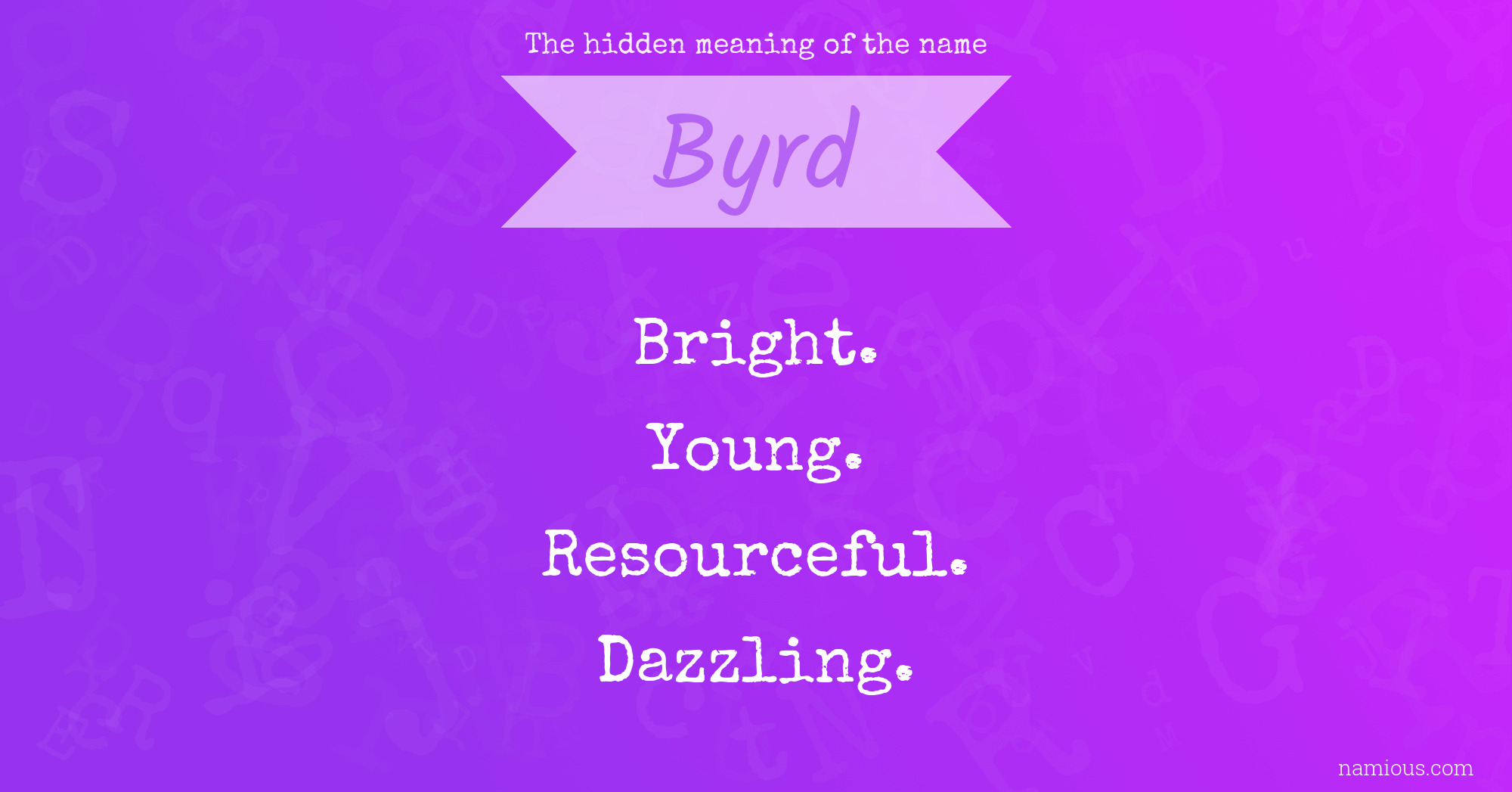 The hidden meaning of the name Byrd