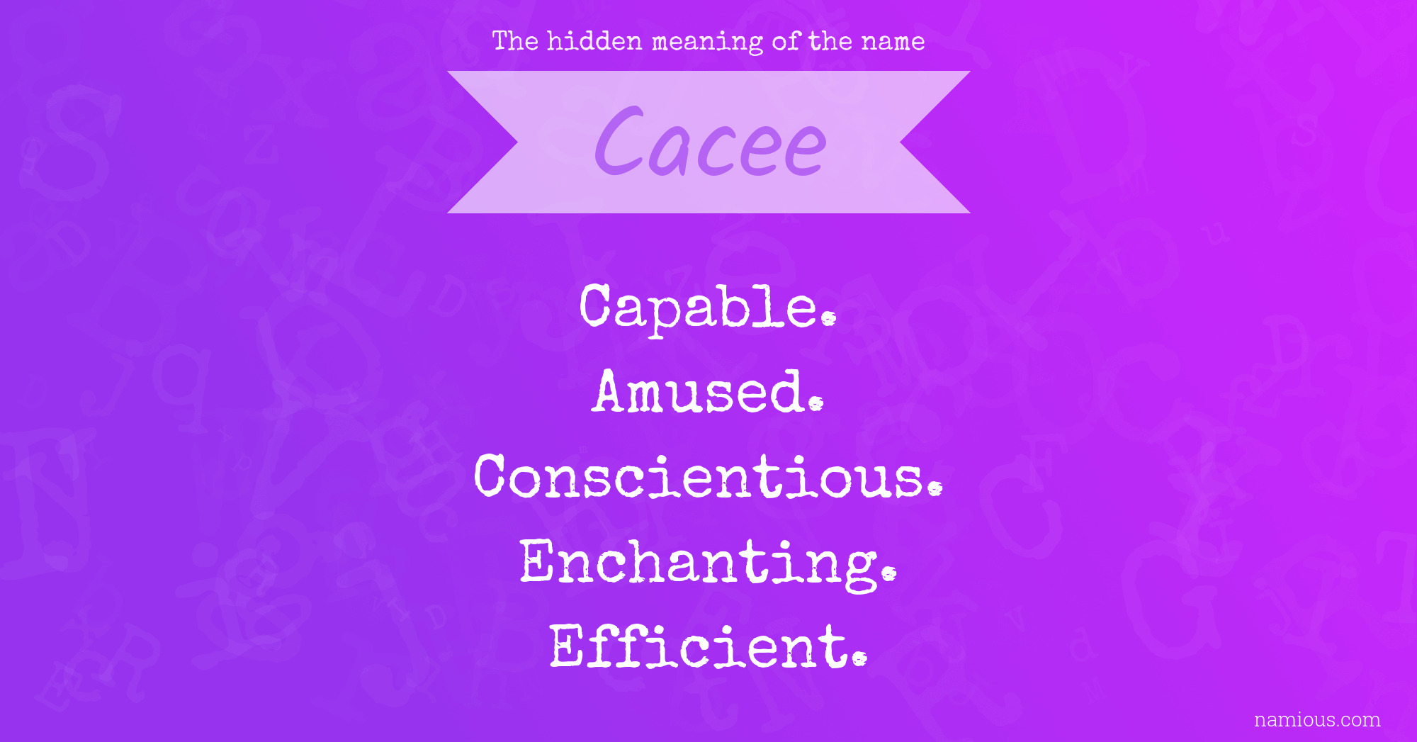 The hidden meaning of the name Cacee