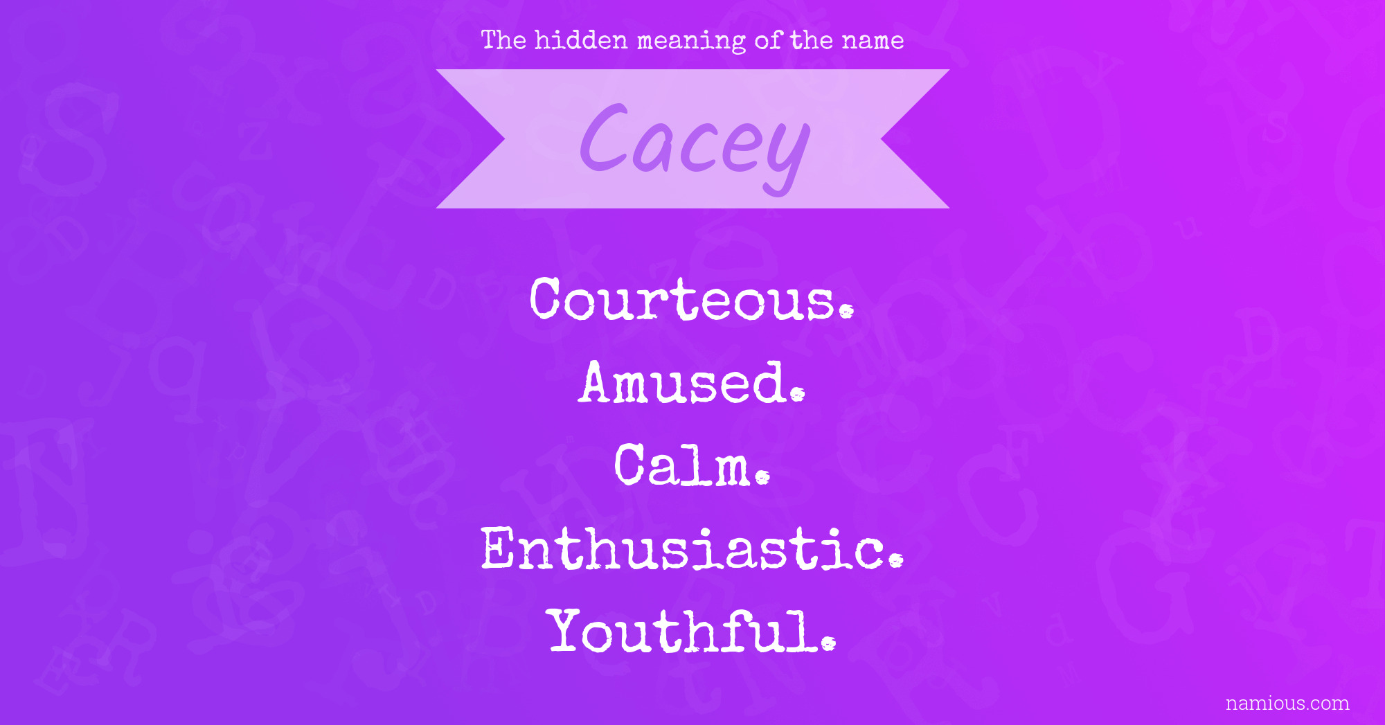 The hidden meaning of the name Cacey