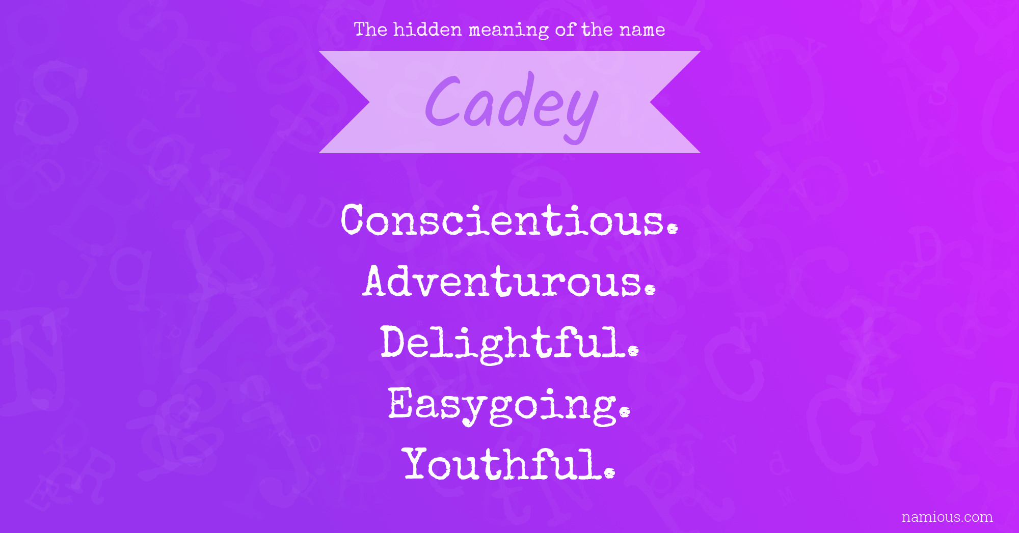 The hidden meaning of the name Cadey