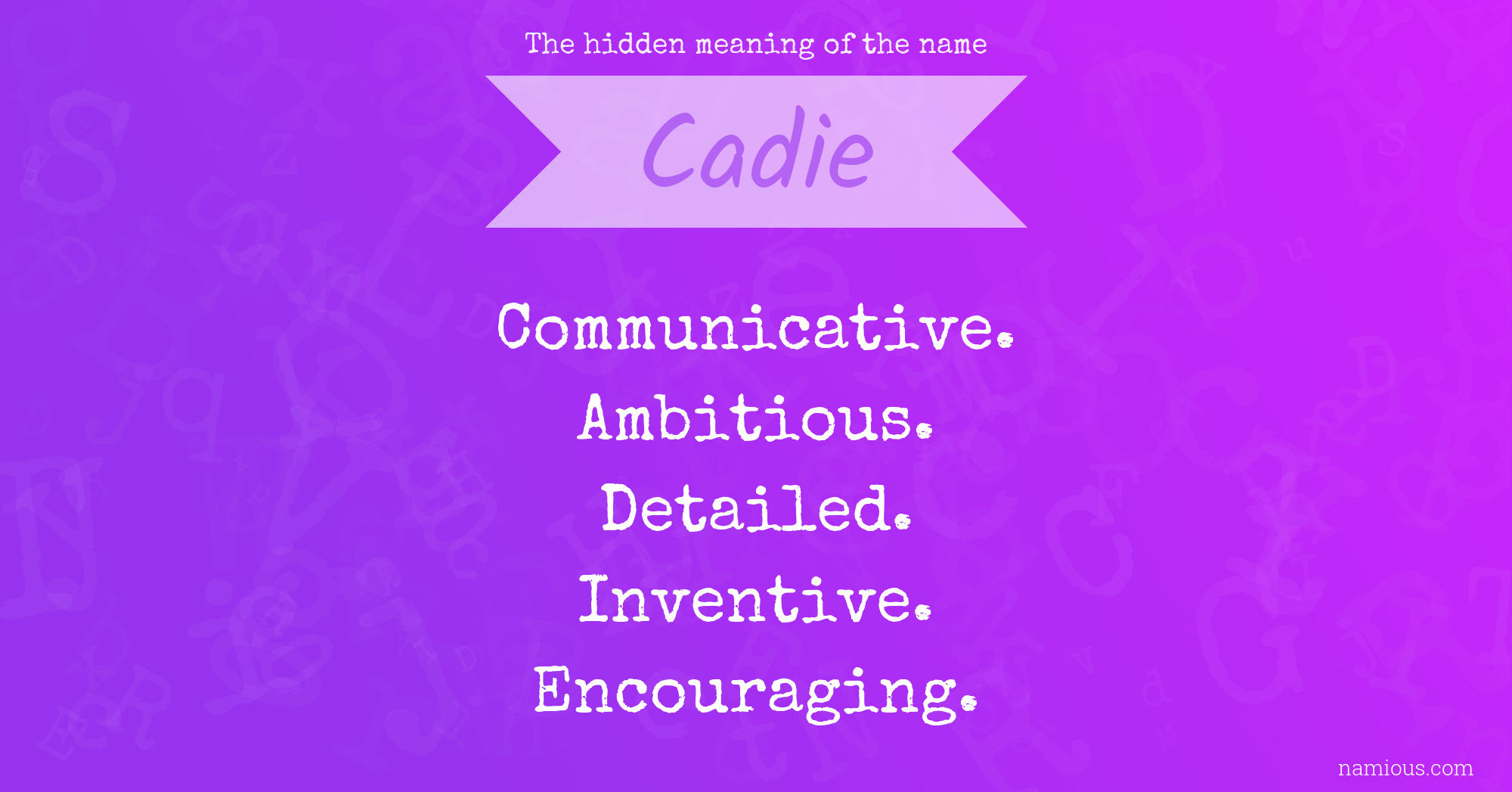 The hidden meaning of the name Cadie