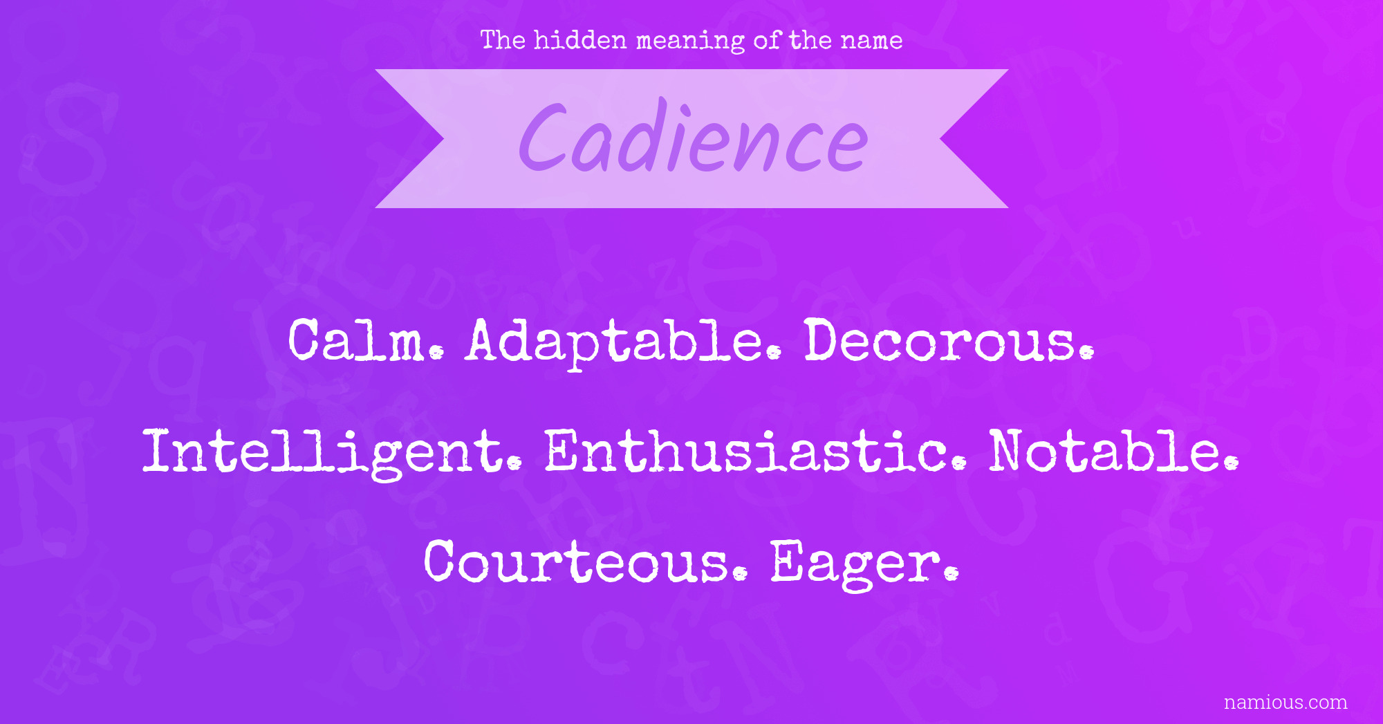 The hidden meaning of the name Cadience