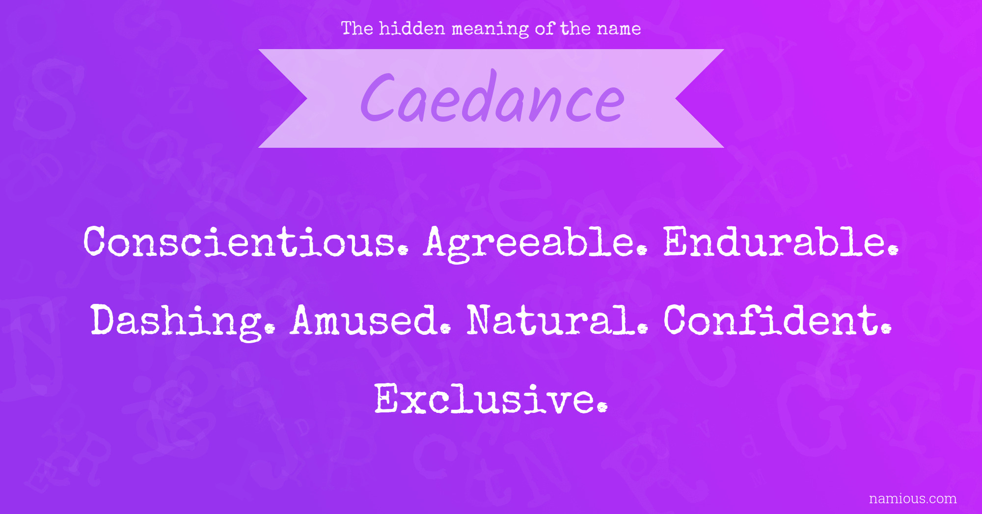 The hidden meaning of the name Caedance