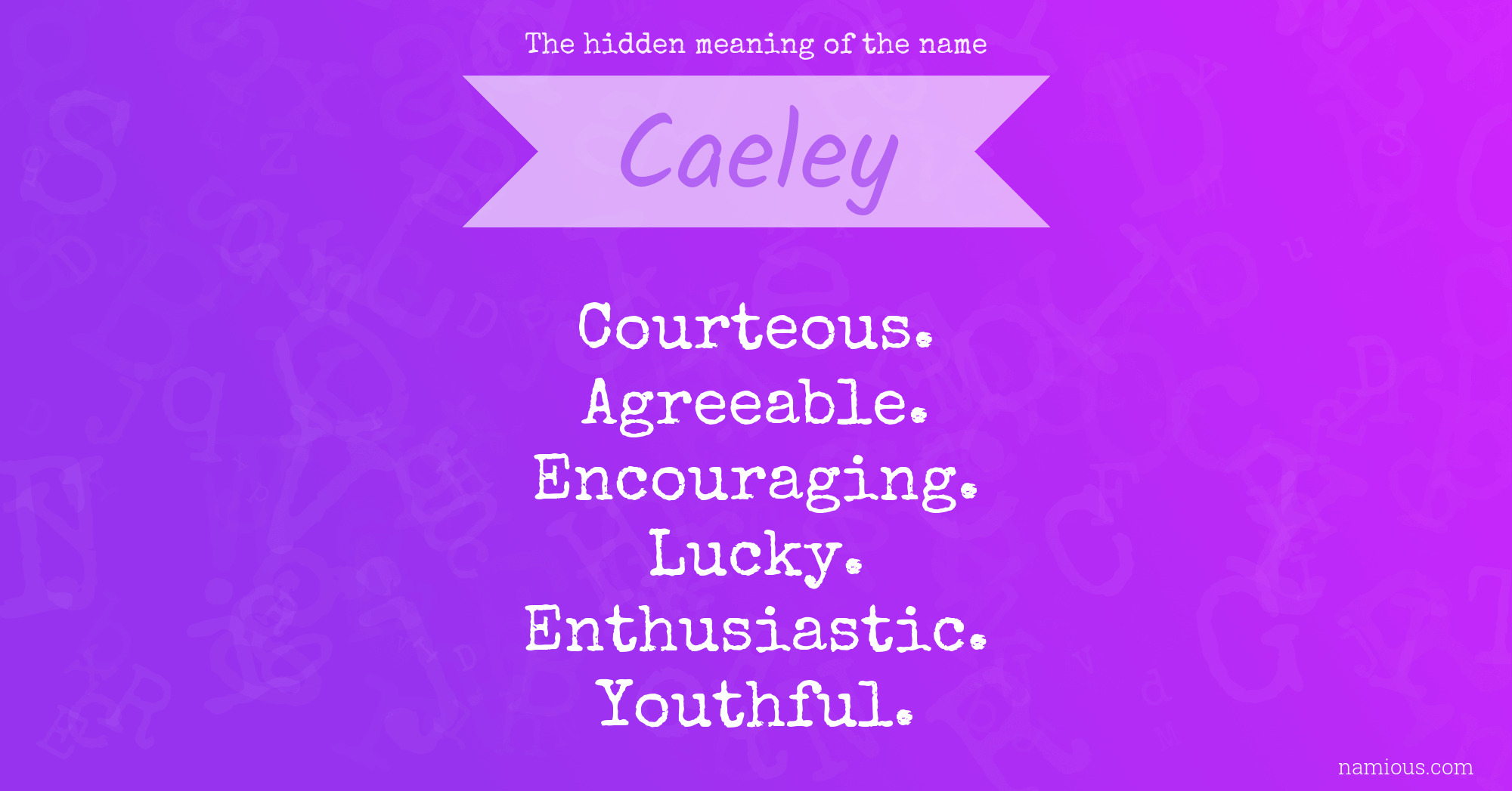 The hidden meaning of the name Caeley