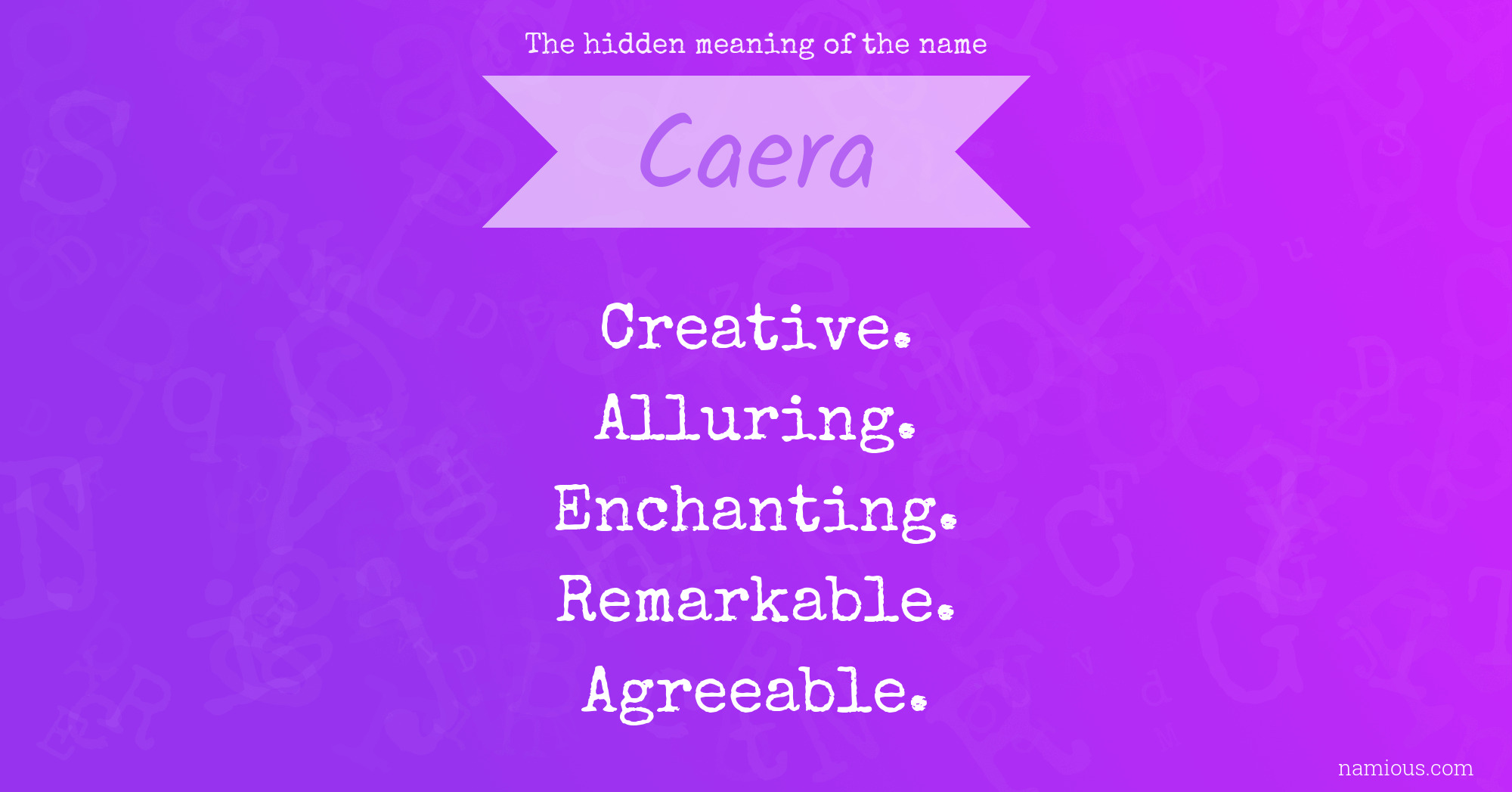 The hidden meaning of the name Caera