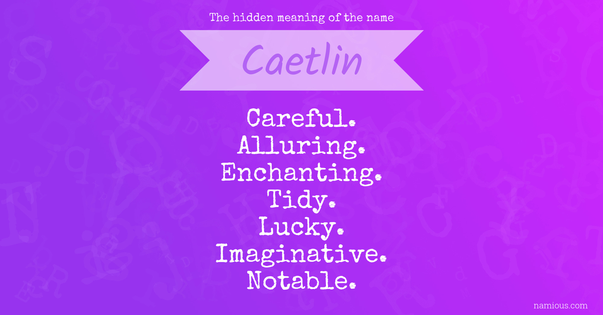 The hidden meaning of the name Caetlin