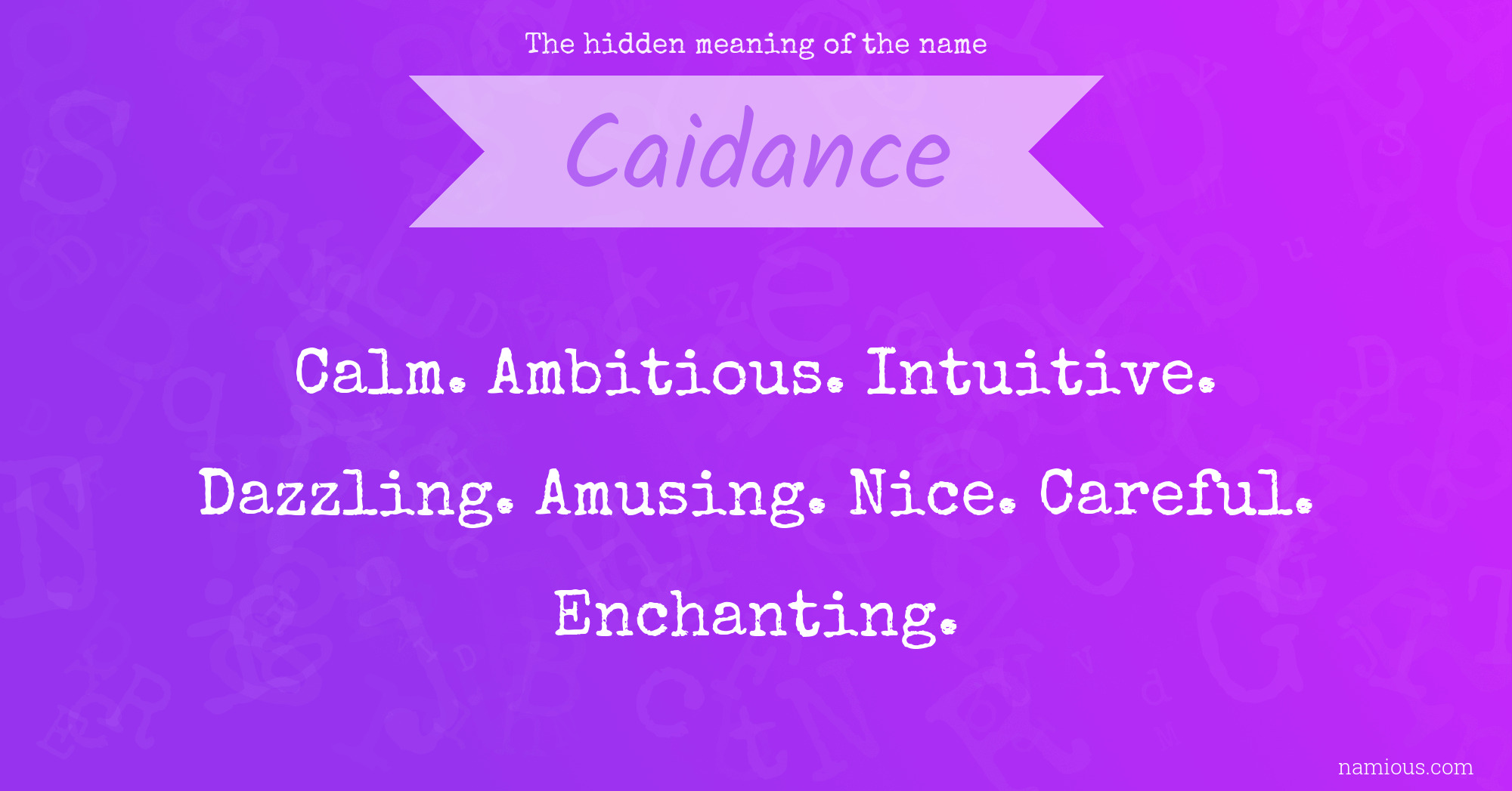 The hidden meaning of the name Caidance