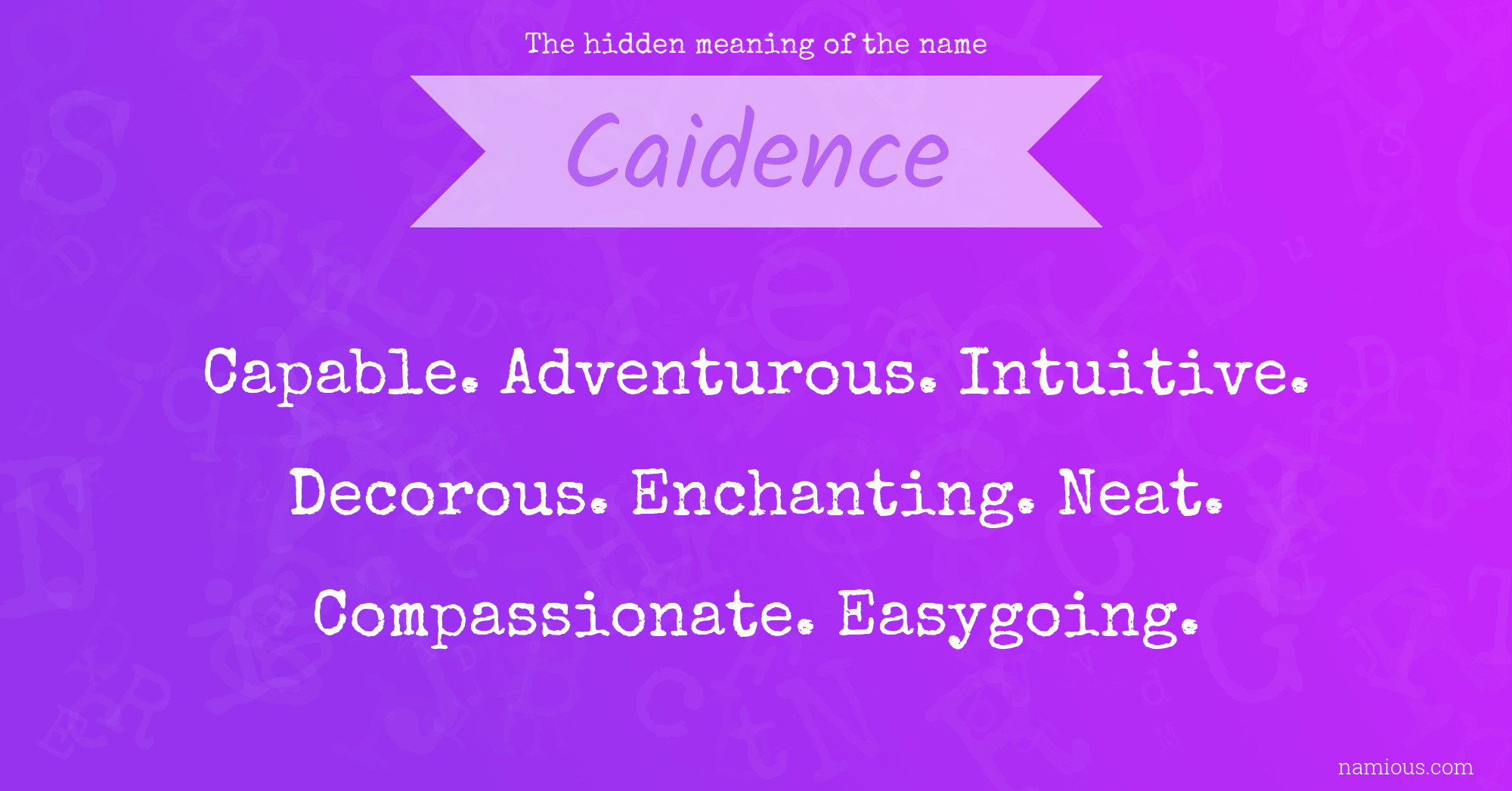 The hidden meaning of the name Caidence