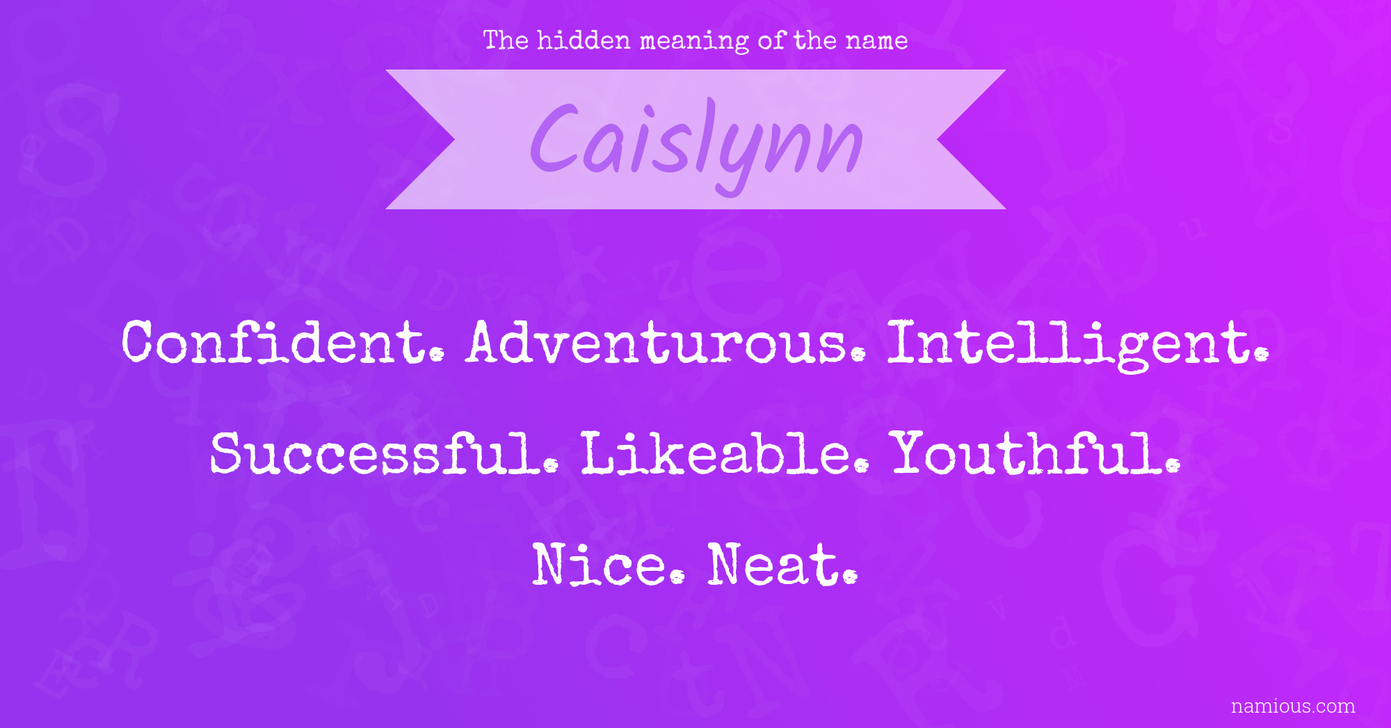 The hidden meaning of the name Caislynn