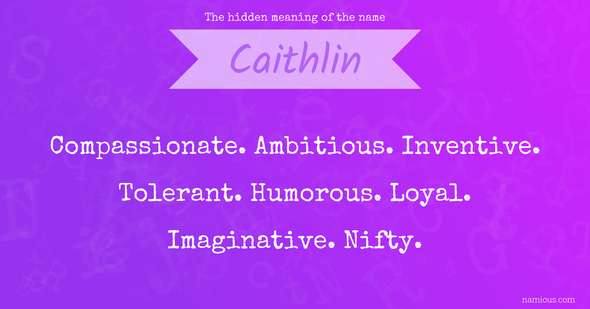 The hidden meaning of the name Caithlin