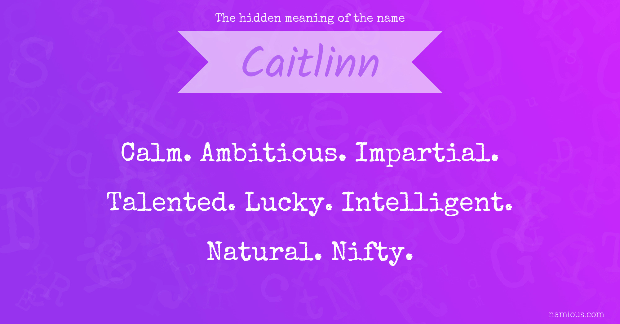 The hidden meaning of the name Caitlinn