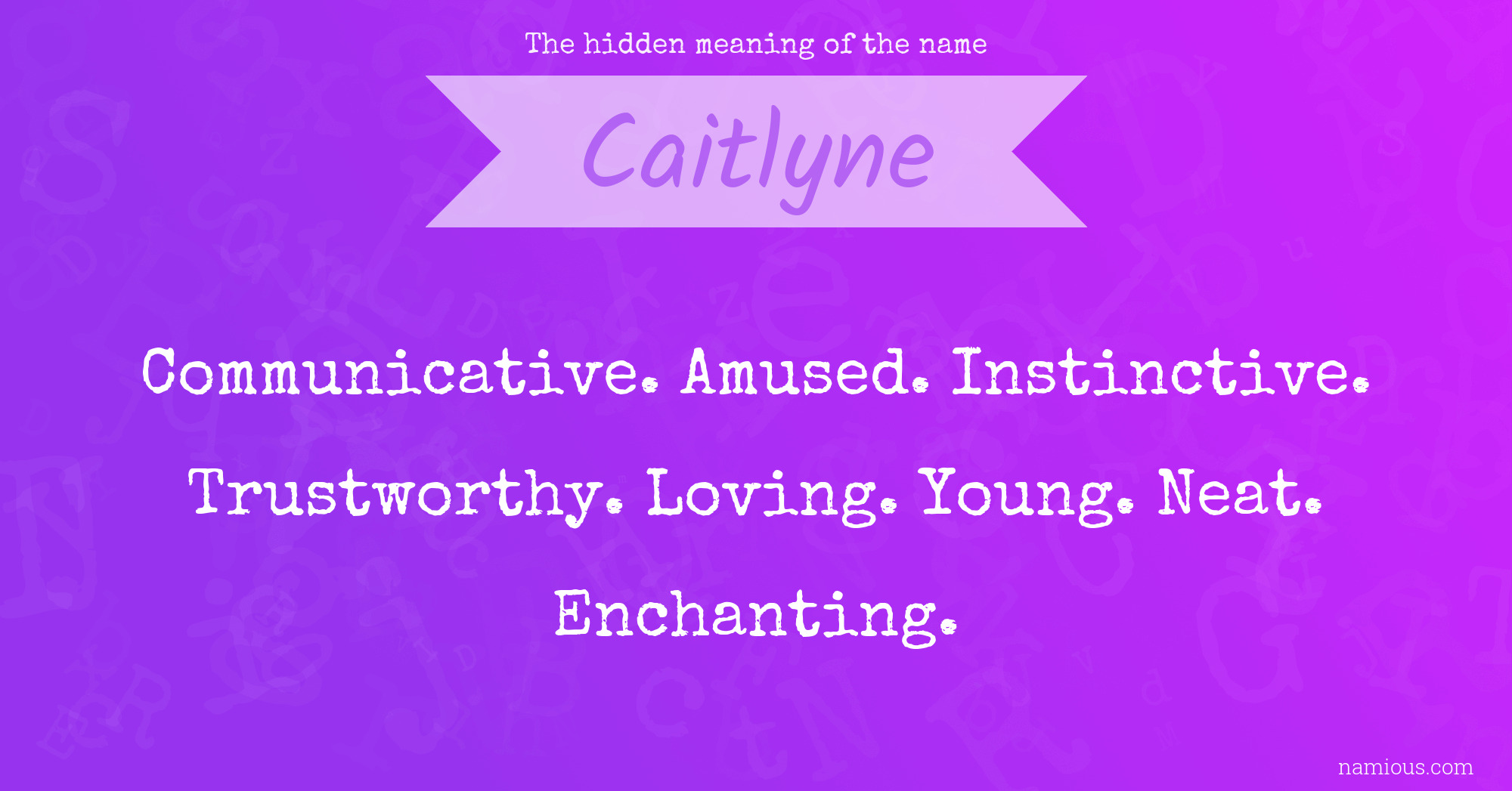 The hidden meaning of the name Caitlyne