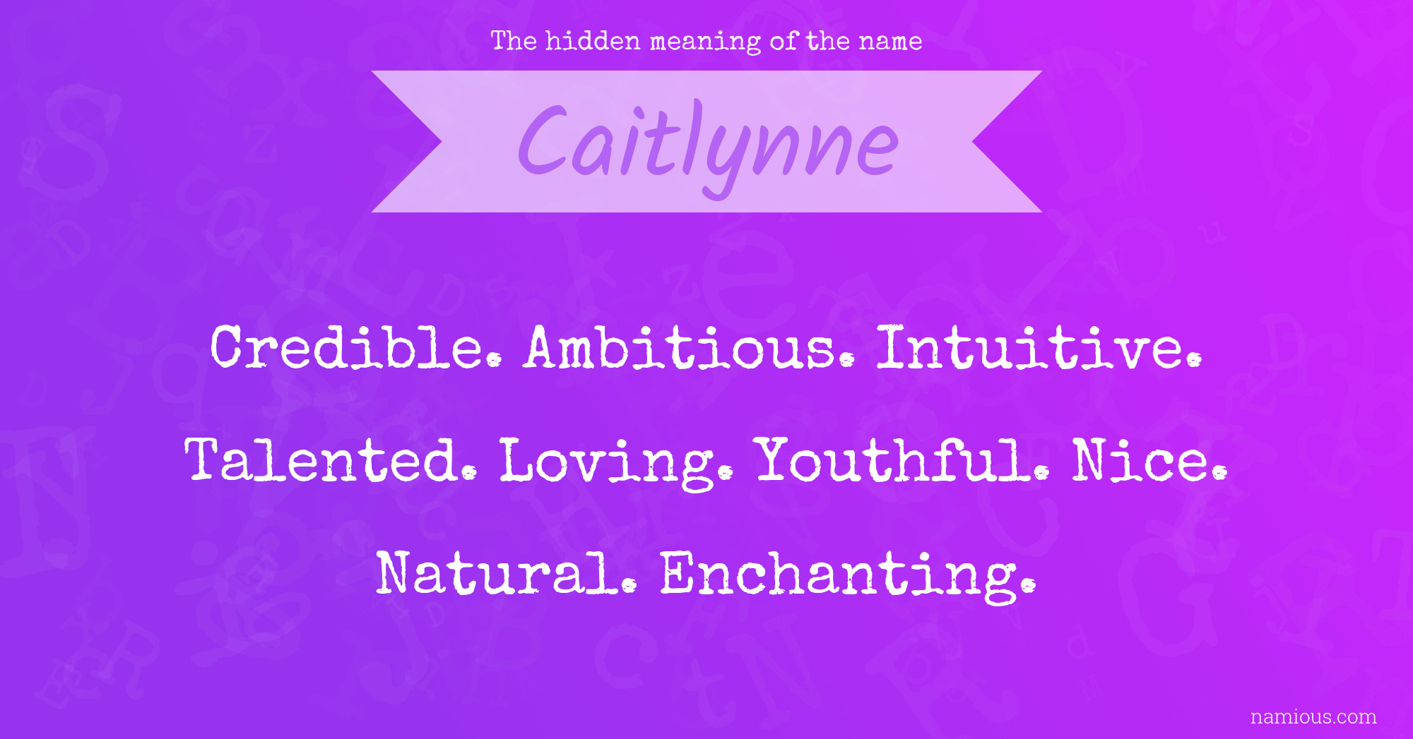 The hidden meaning of the name Caitlynne