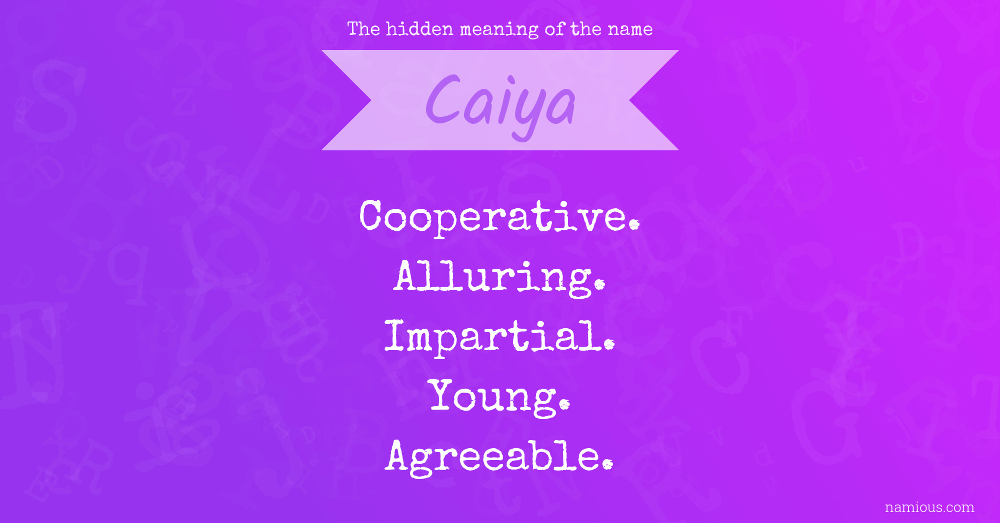 The hidden meaning of the name Caiya