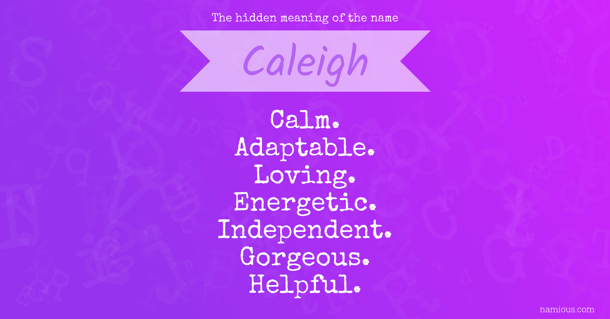 The hidden meaning of the name Caleigh