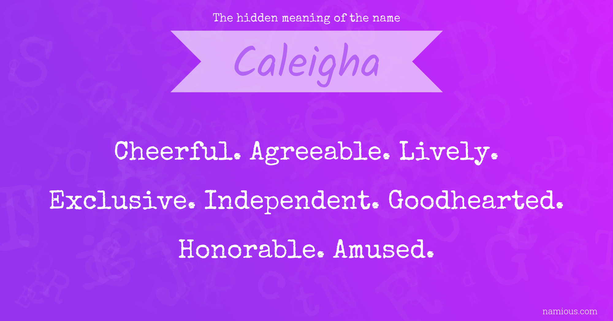 The hidden meaning of the name Caleigha