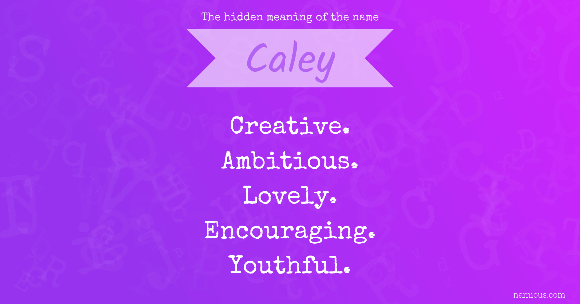 The hidden meaning of the name Caley