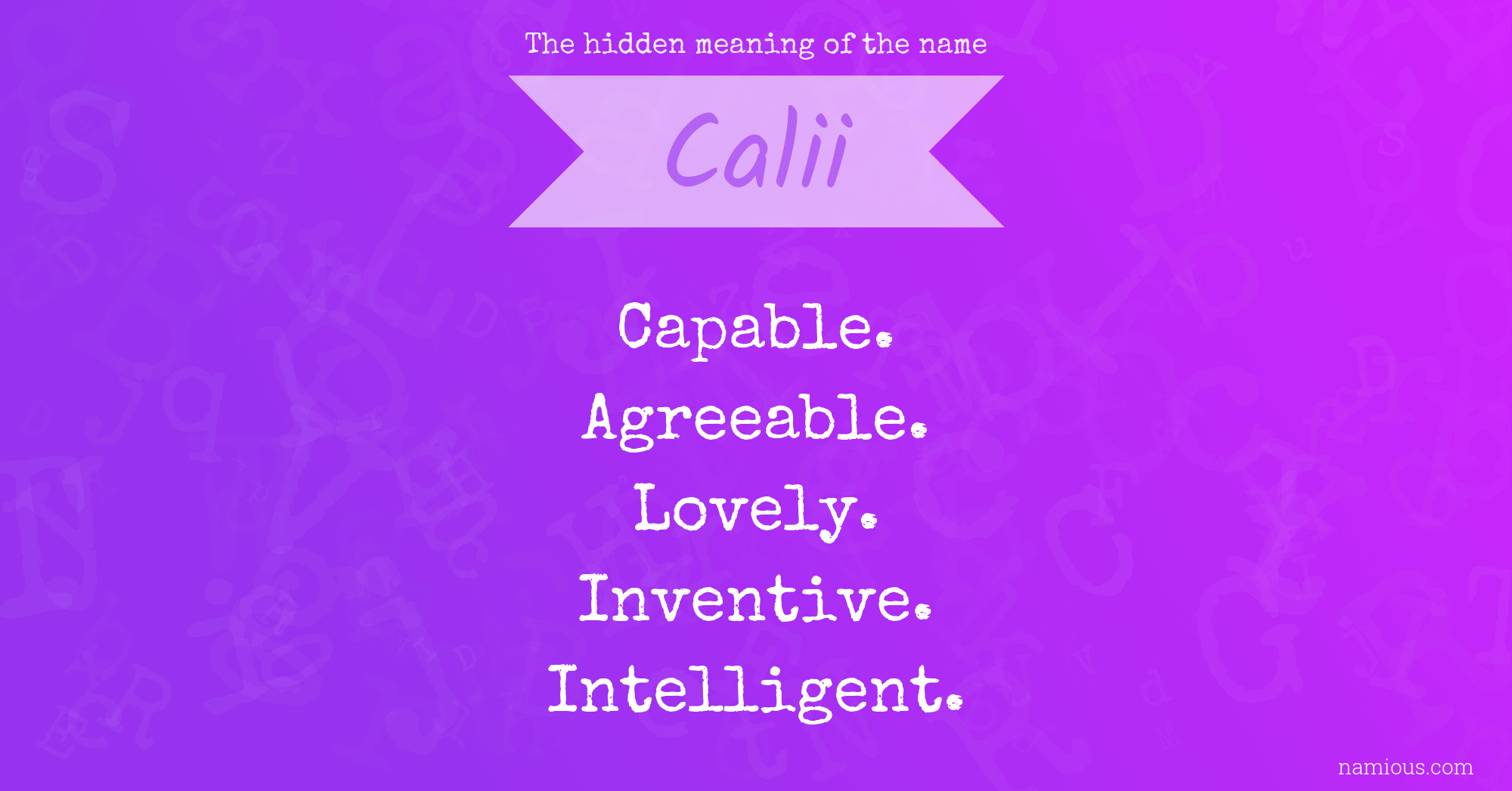 The hidden meaning of the name Calii