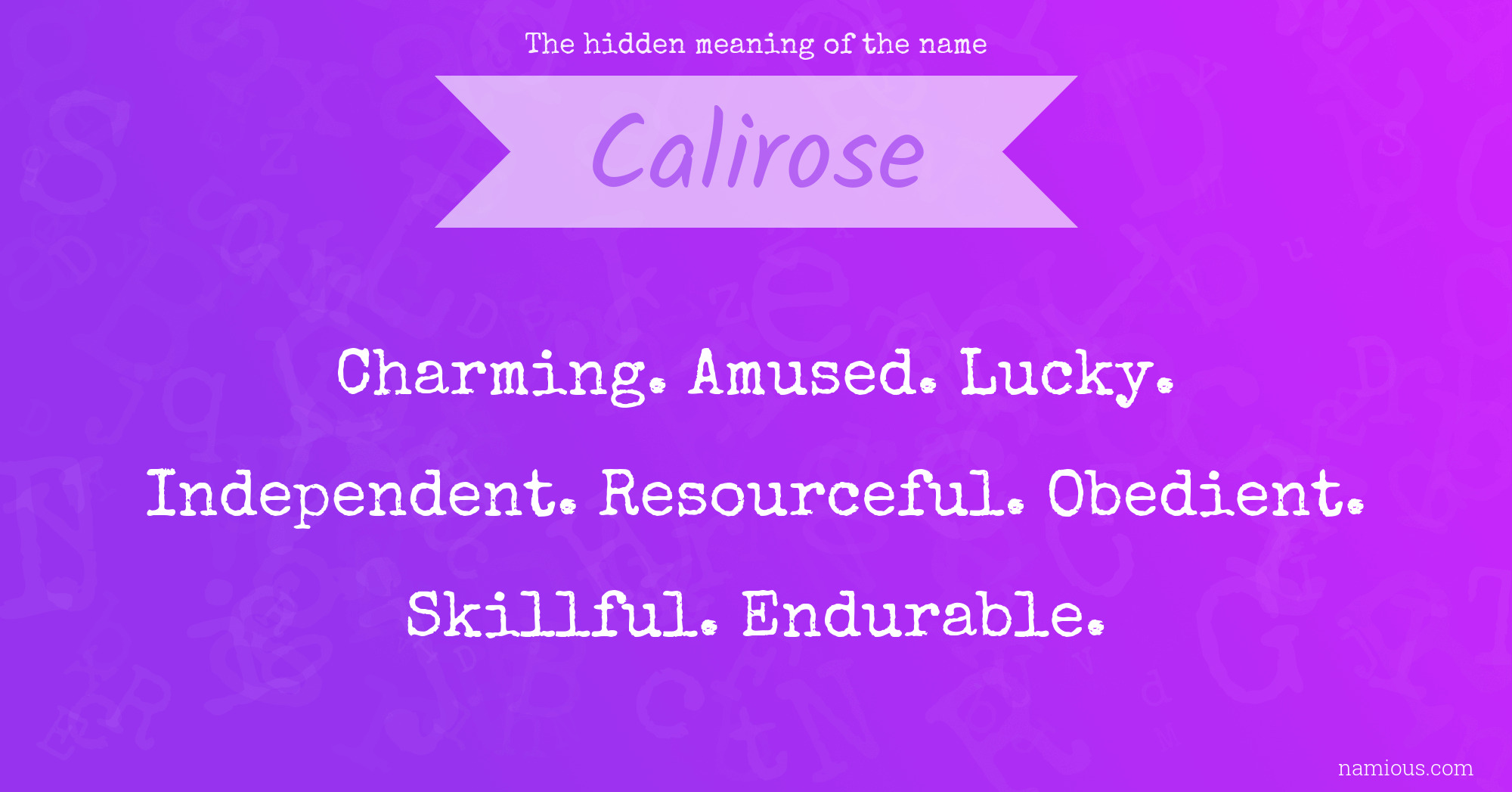 The hidden meaning of the name Calirose