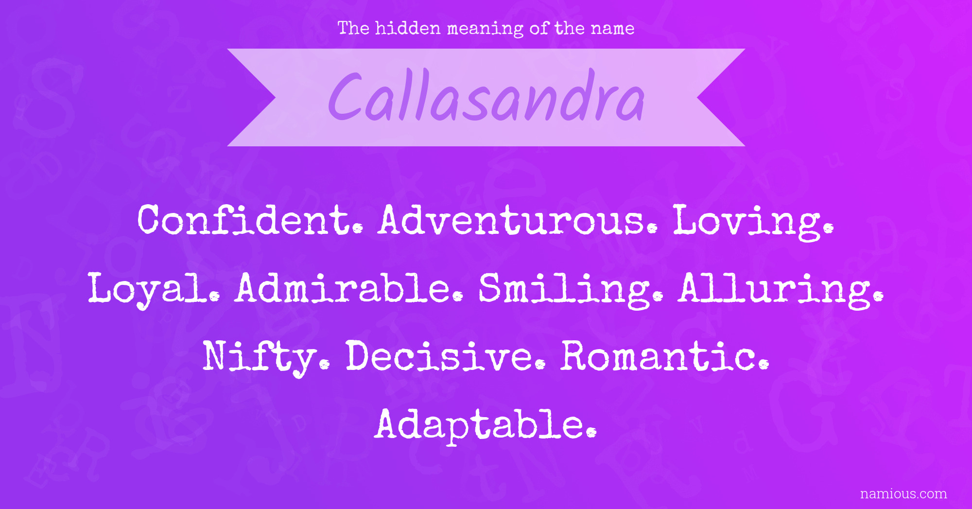 The hidden meaning of the name Callasandra