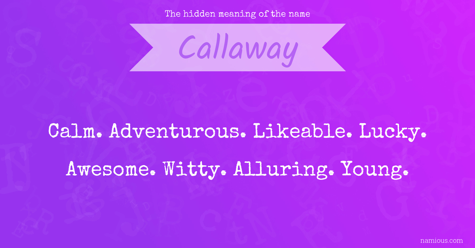 The hidden meaning of the name Callaway