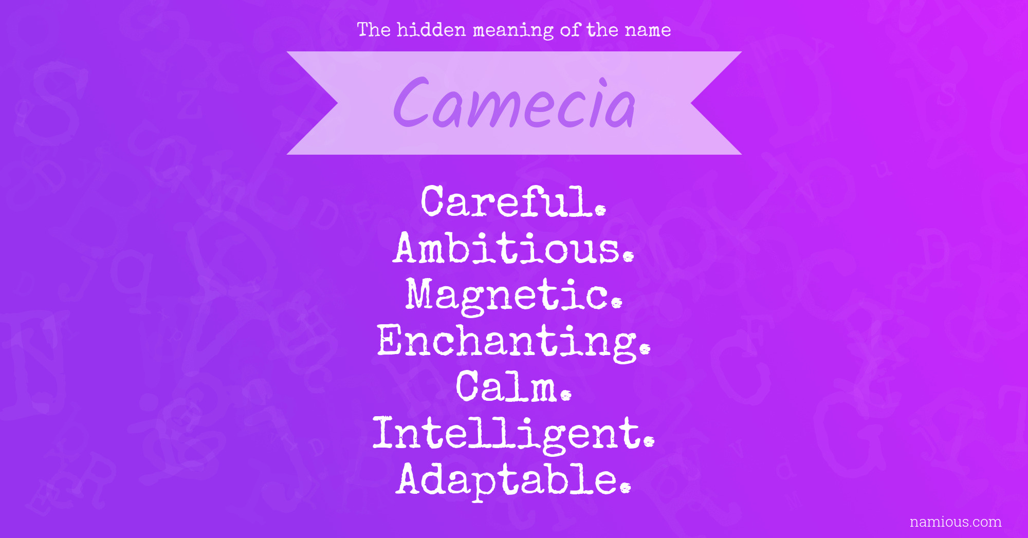 The hidden meaning of the name Camecia