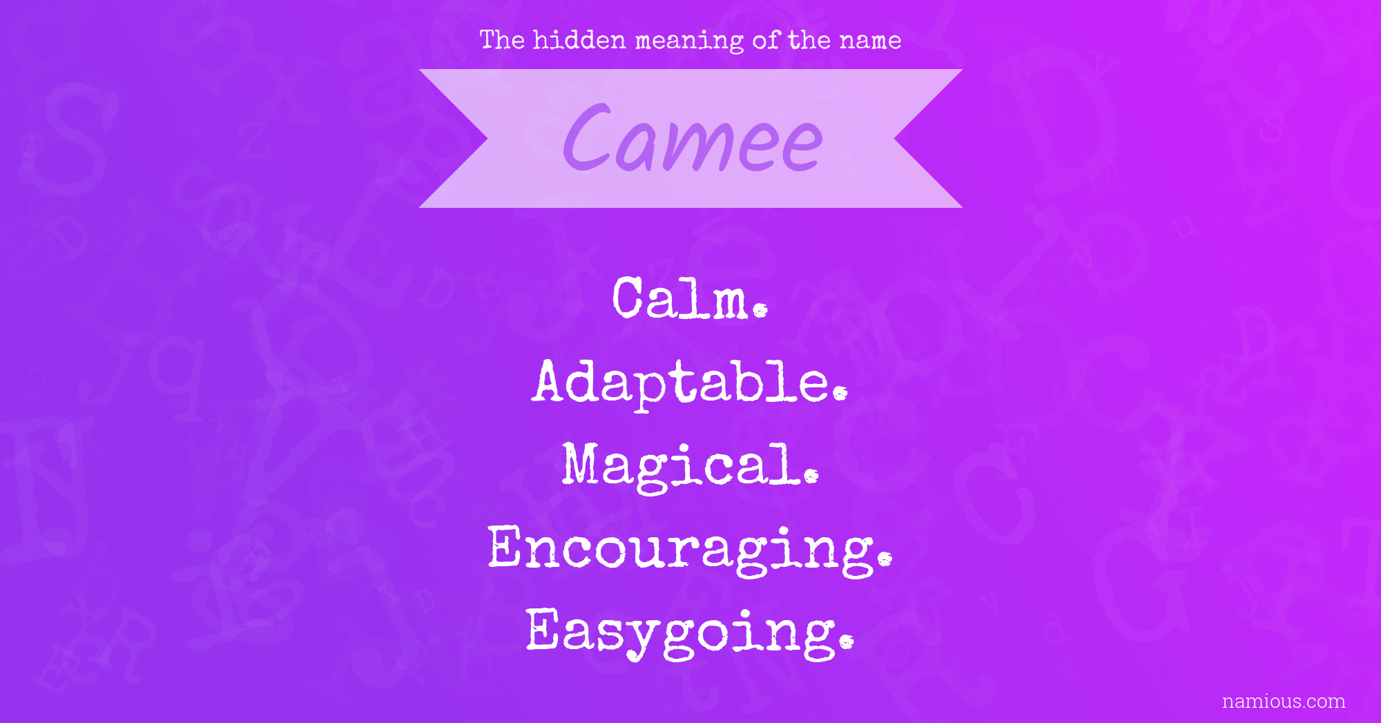 The hidden meaning of the name Camee