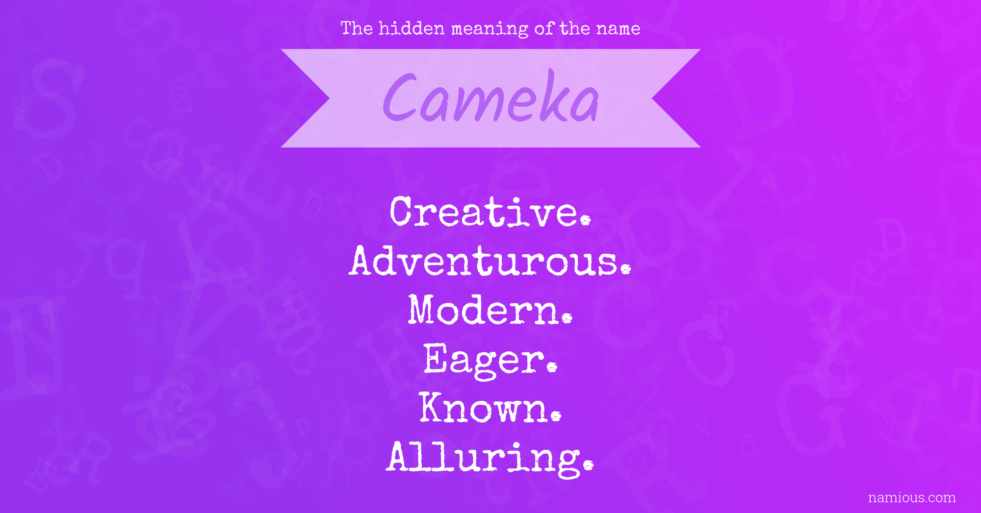 The hidden meaning of the name Cameka