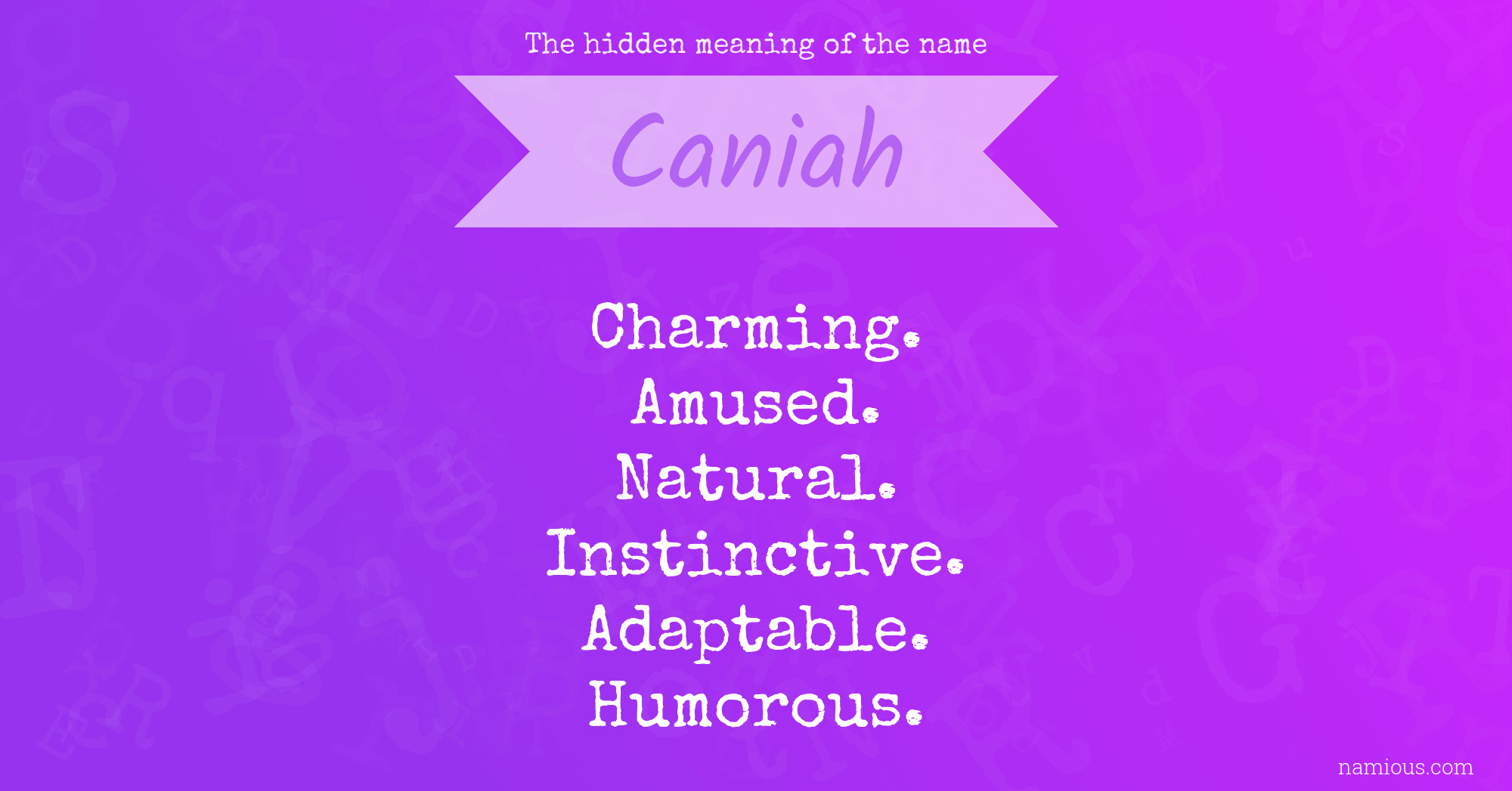 The hidden meaning of the name Caniah