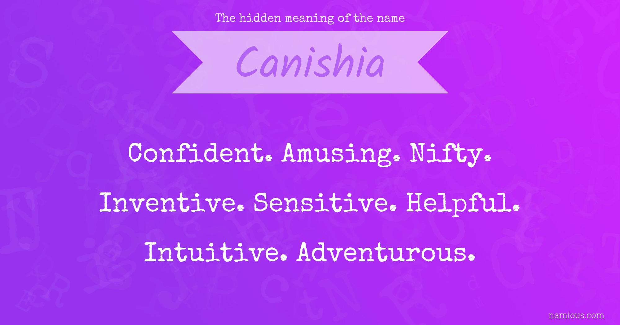 The hidden meaning of the name Canishia