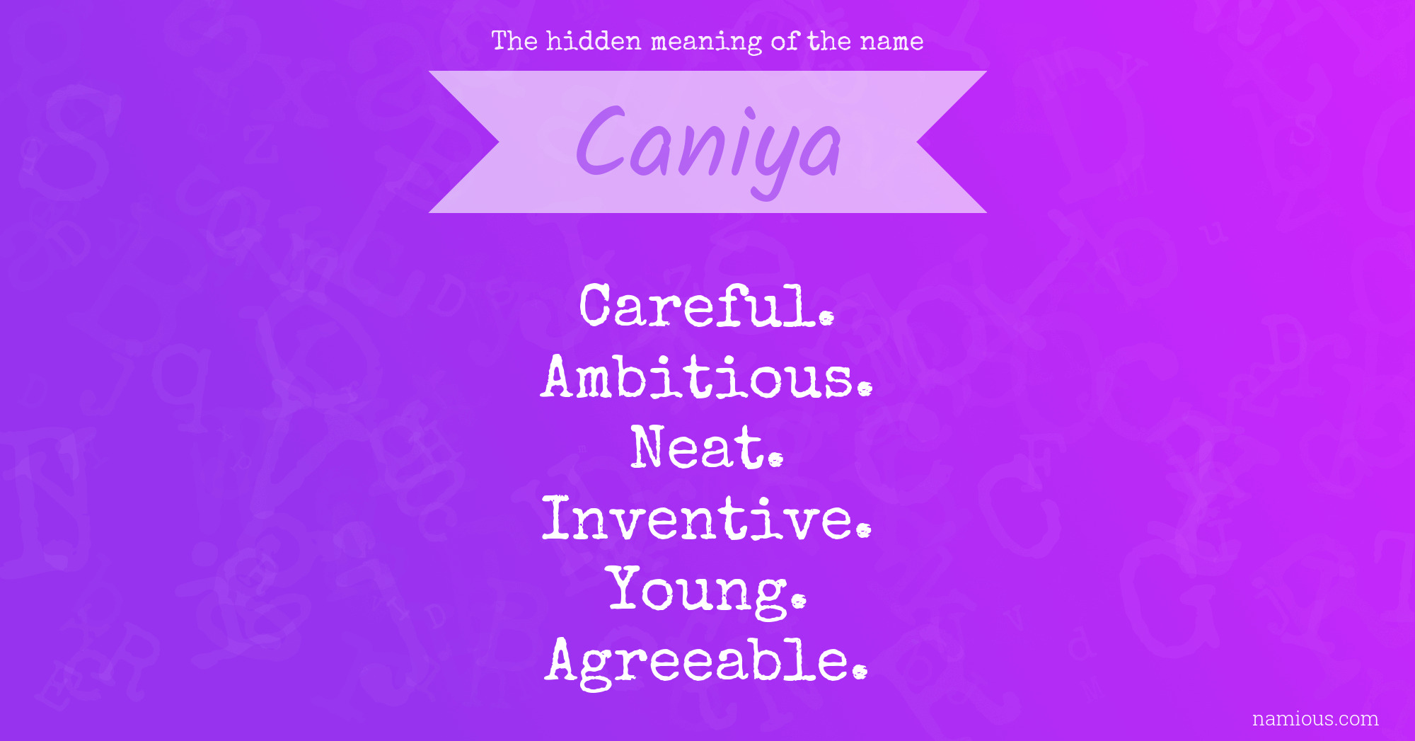 The hidden meaning of the name Caniya