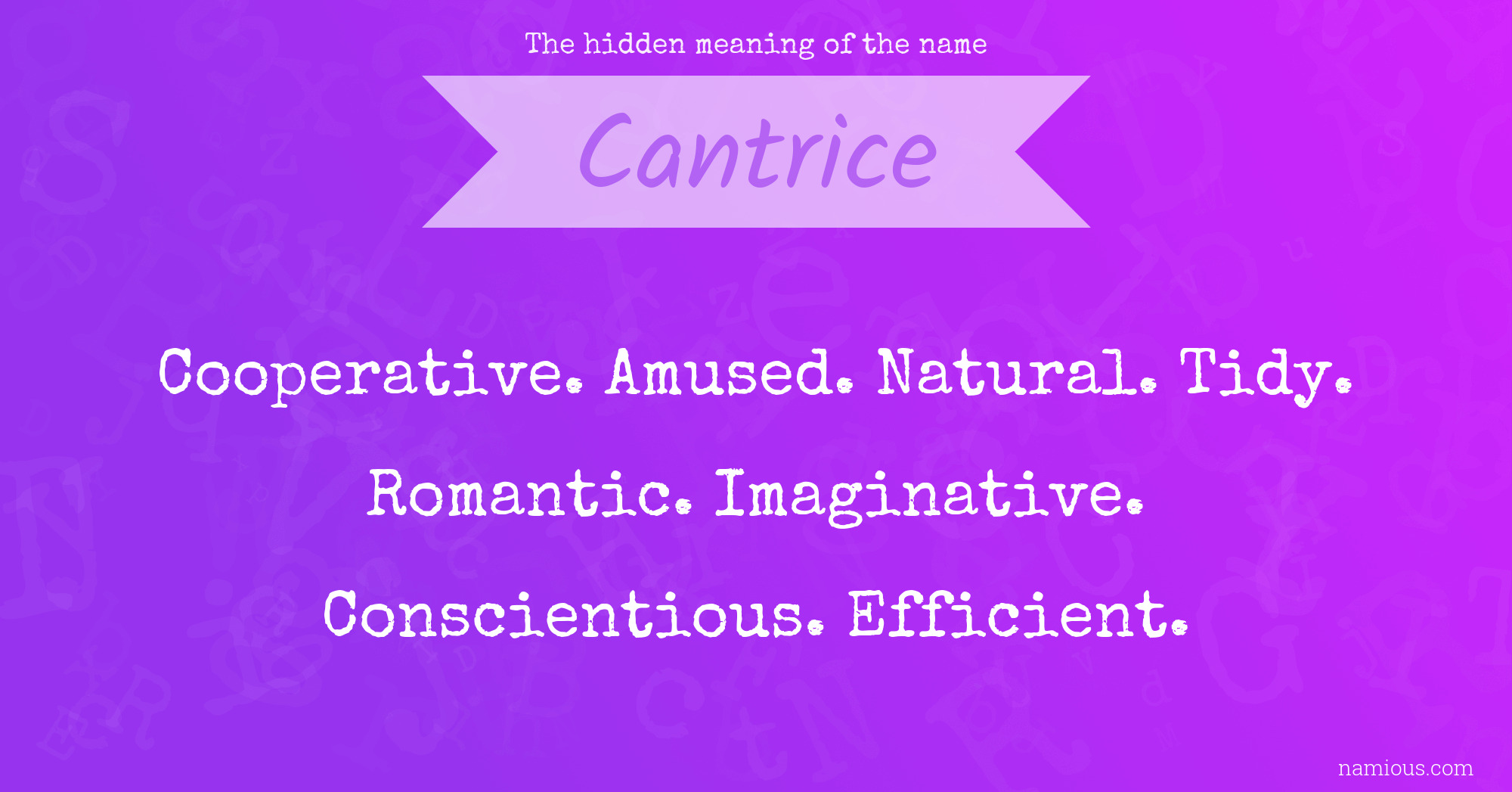 The hidden meaning of the name Cantrice