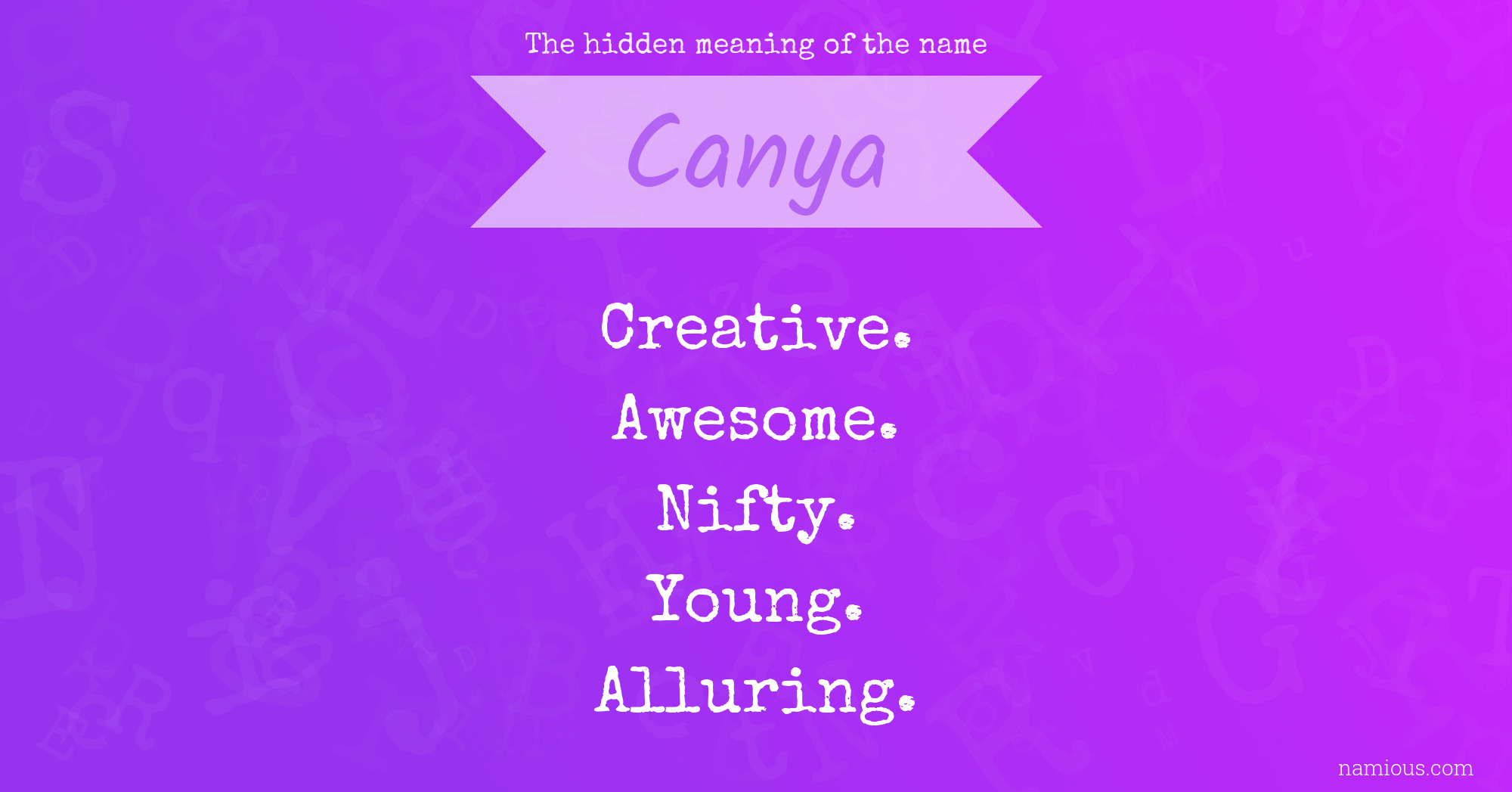 The hidden meaning of the name Canya